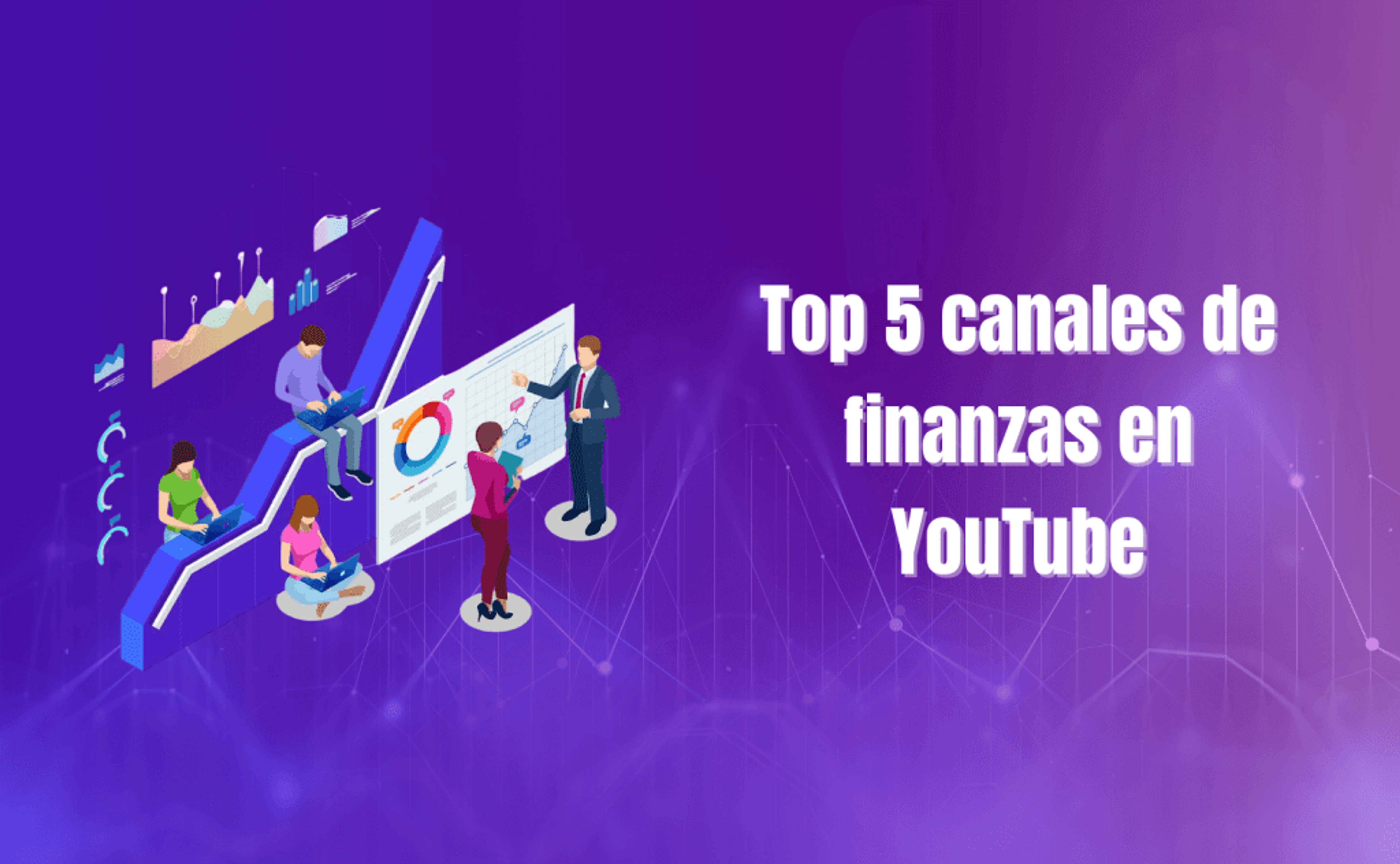 Portada del artículo: Top 5 canales de finanzas en YouTube