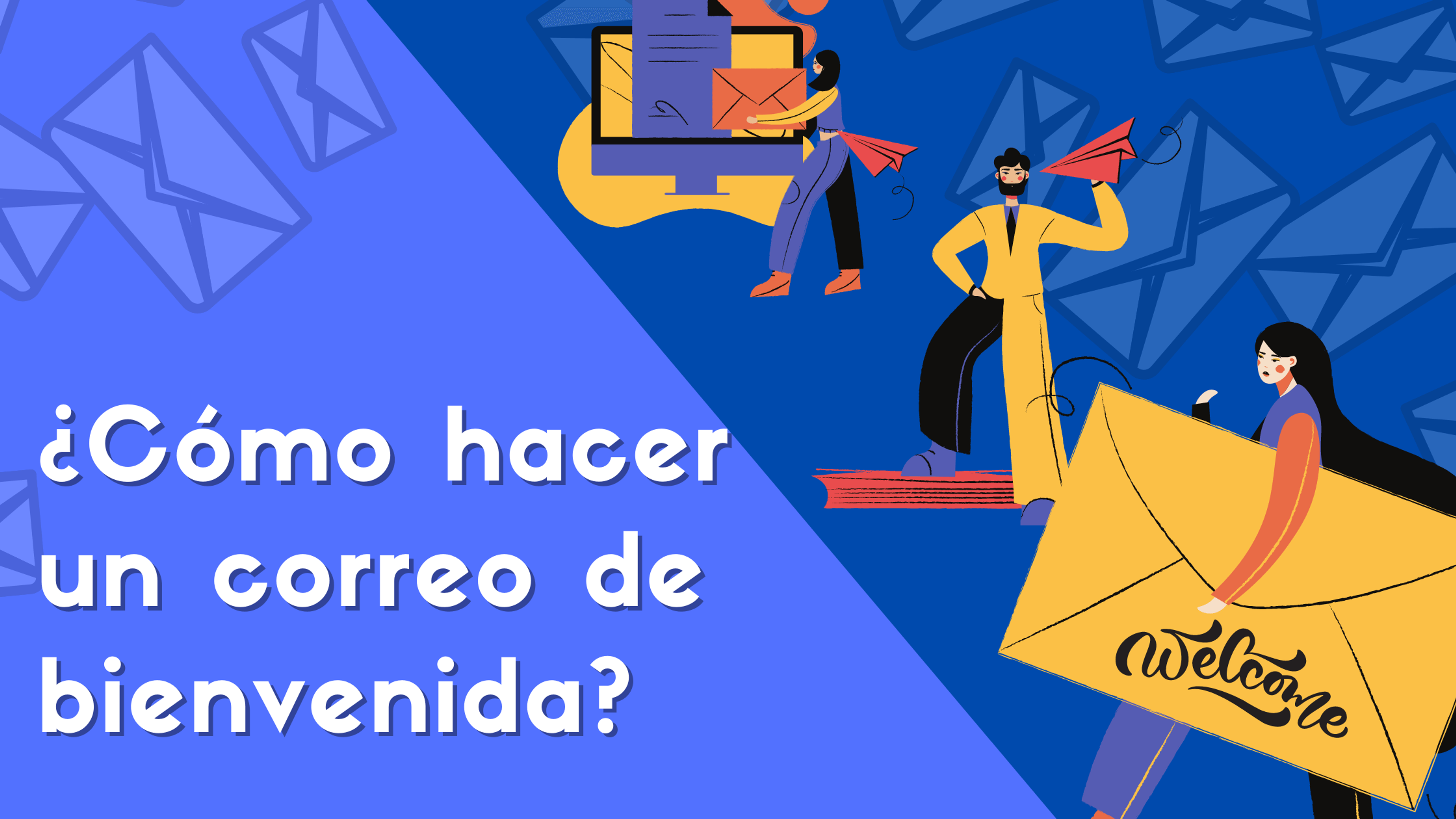 Portada del artículo: ¿Cómo hacer un correo de bienvenida?