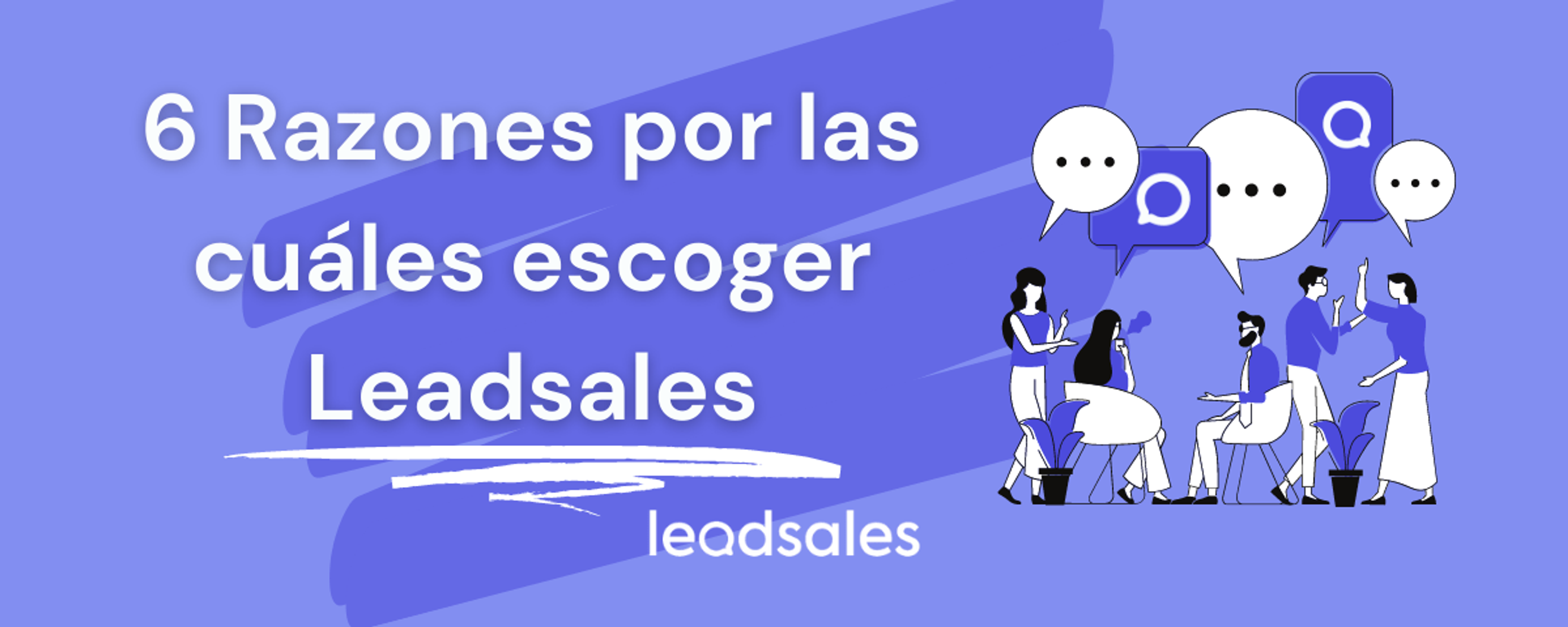 Portada del artículo: Seis Razones para Escoger Leadsales