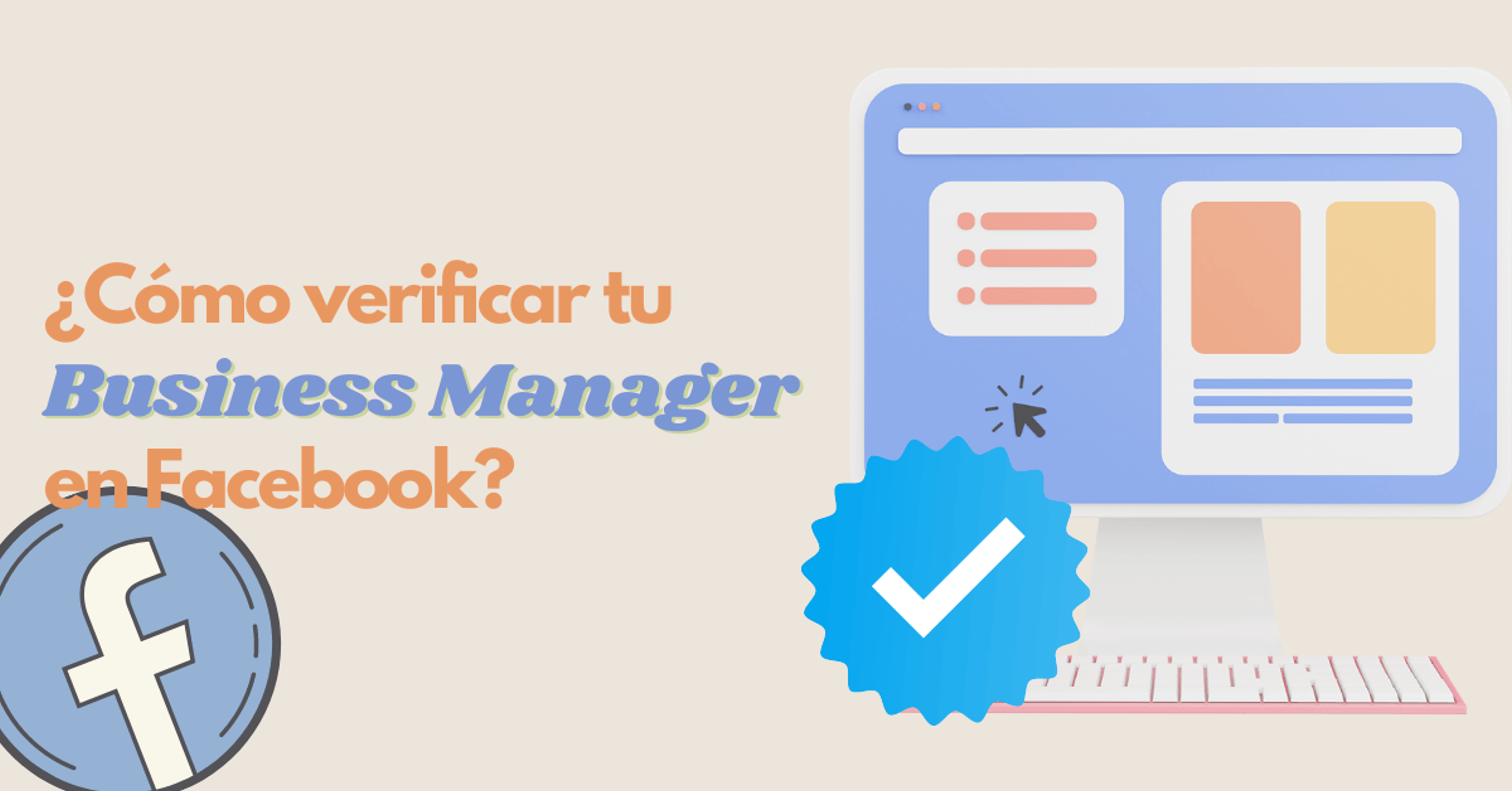 Portada del artículo: ¿Cómo verificar tu Business Manager en Facebook?
