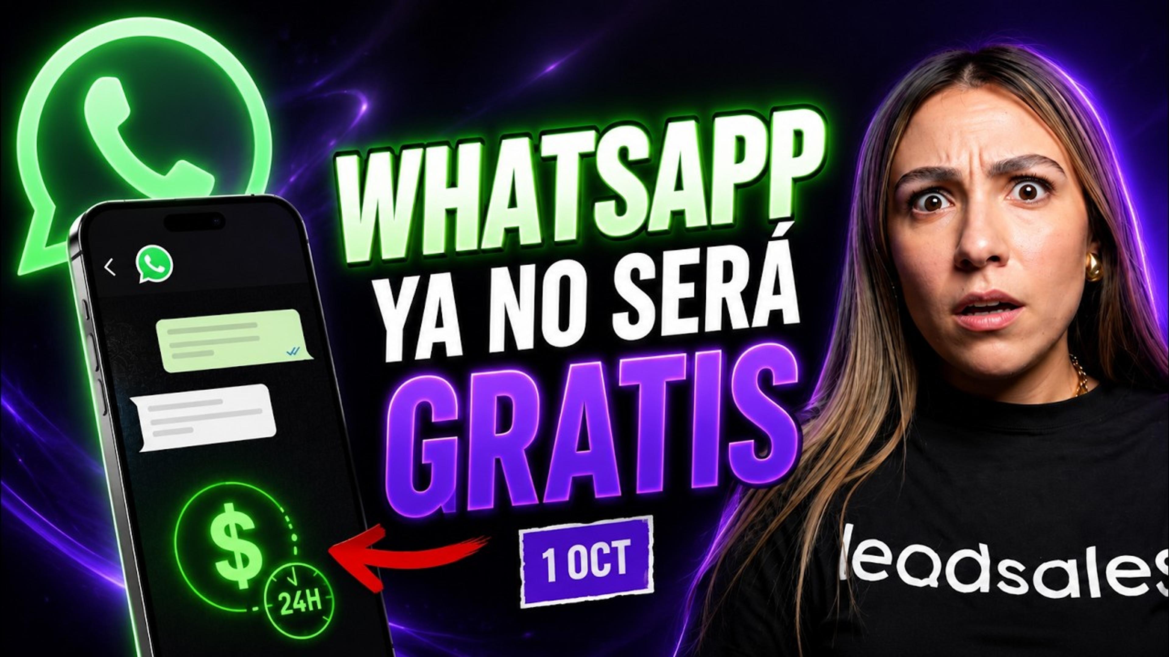 WhatsApp API 2026: la ventana de 24 horas ya NO SERA GRATIS