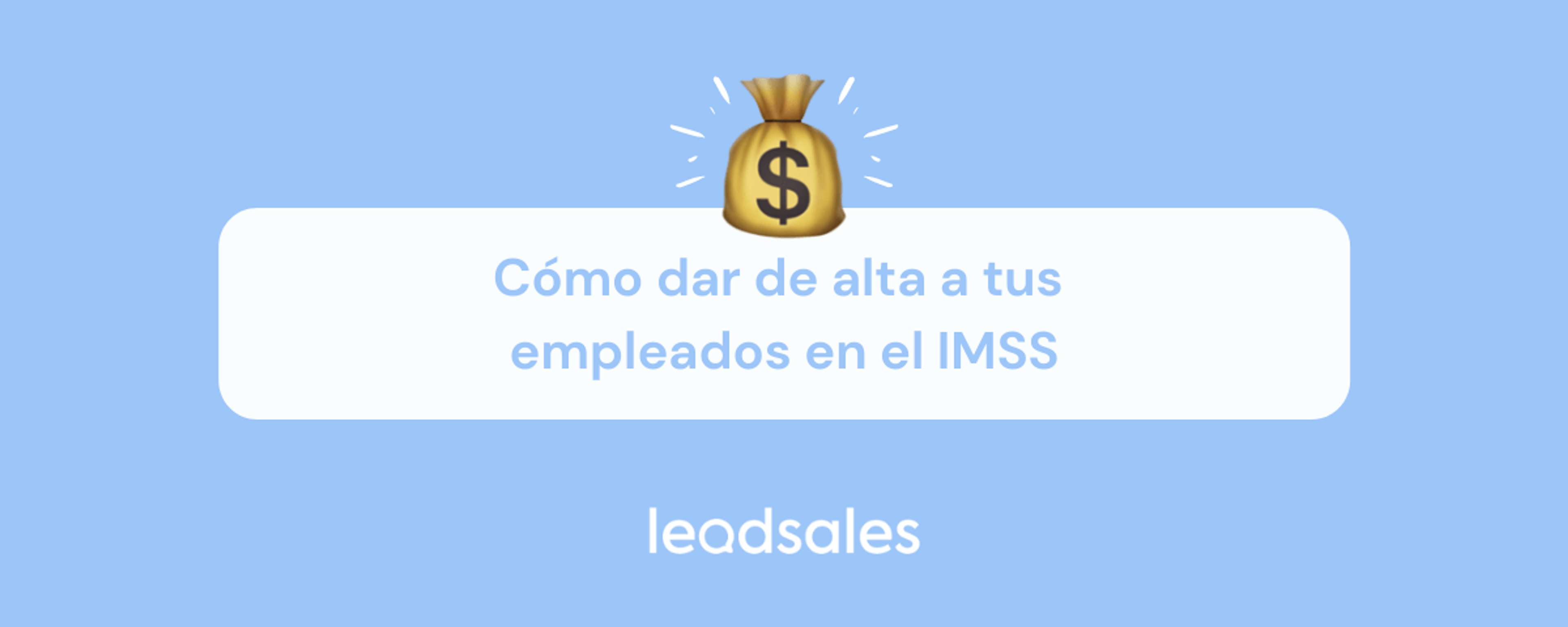 Portada del artículo: Cómo dar de alta a tus empleados en el IMSS
