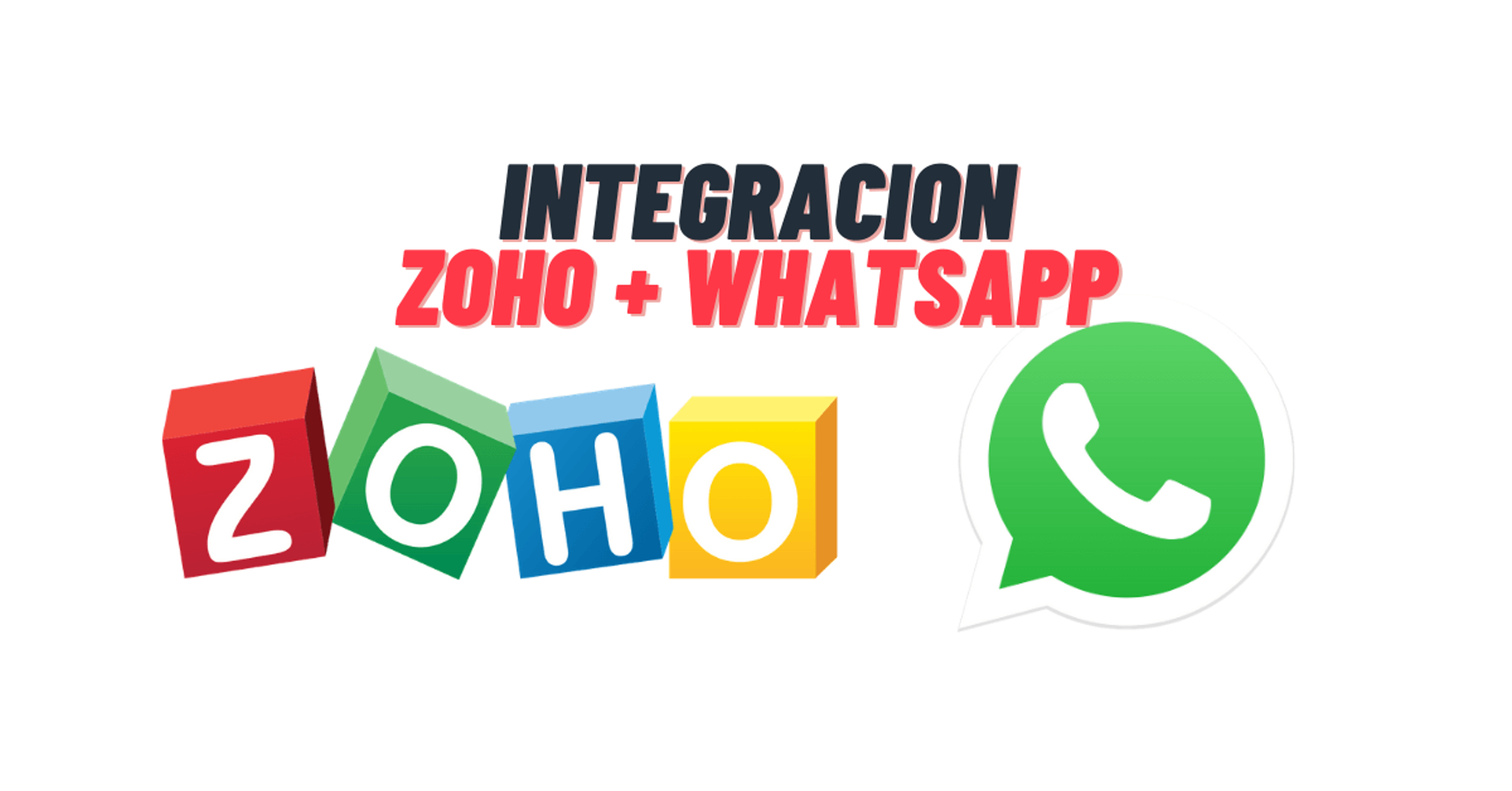 Portada del artículo: Zoho + WhatsApp Business: ¿Cómo integrarlos?