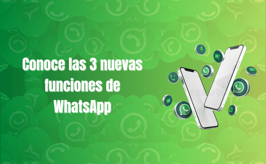 Portada del artículo: Conoce las 3 nuevas funciones de WhatsApp