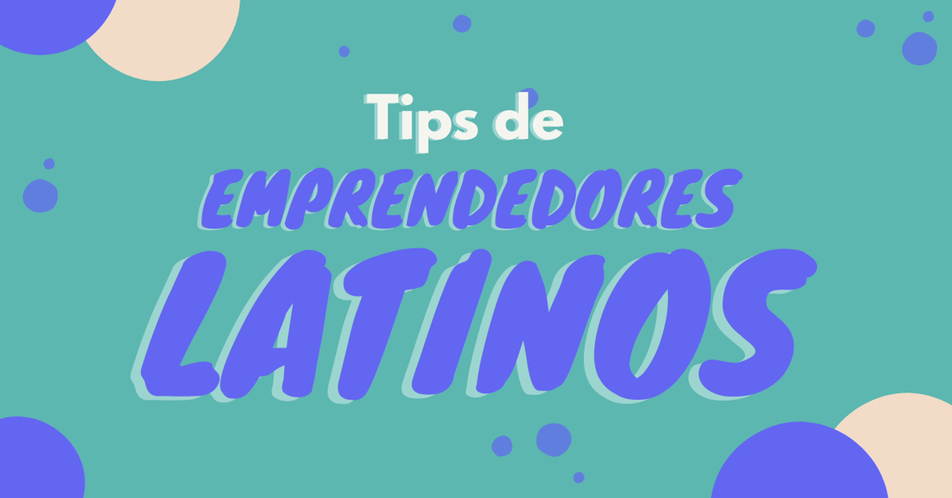 Portada del artículo: Tips de emprendedores latinoamericanos
