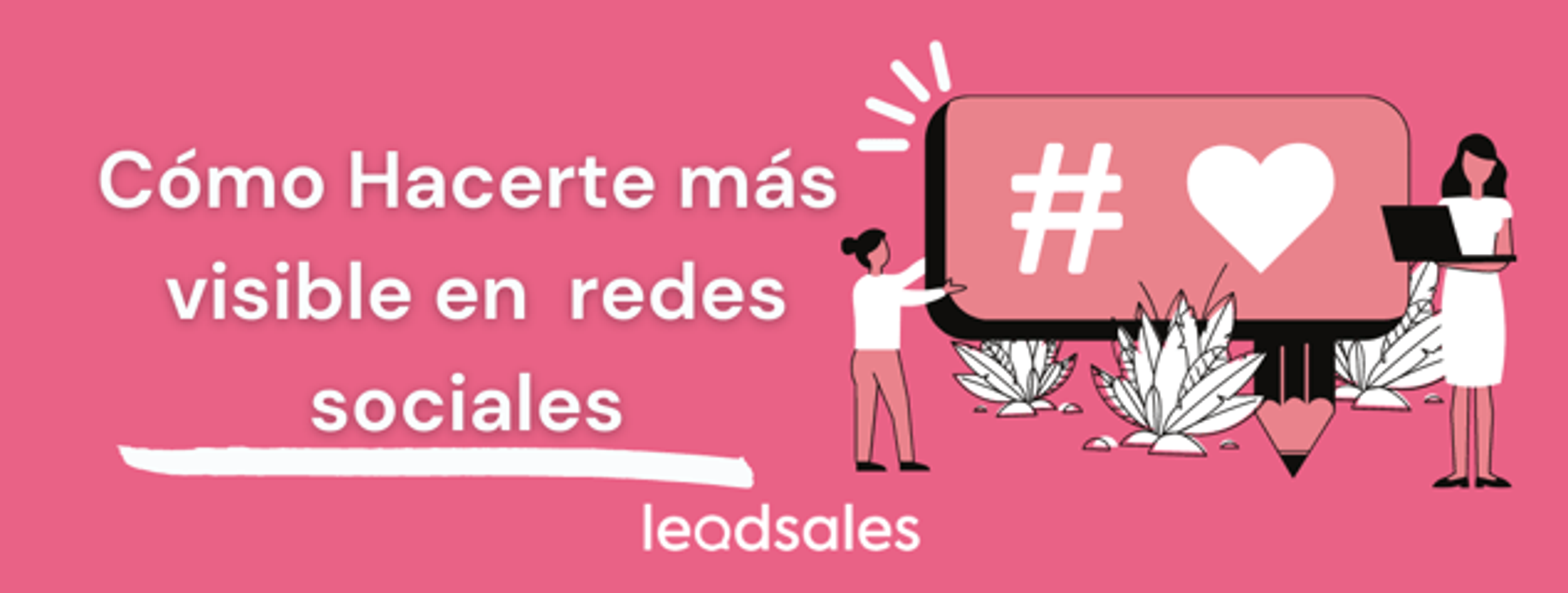 Portada del artículo: Cómo Hacerte Más Visible en Redes Sociales