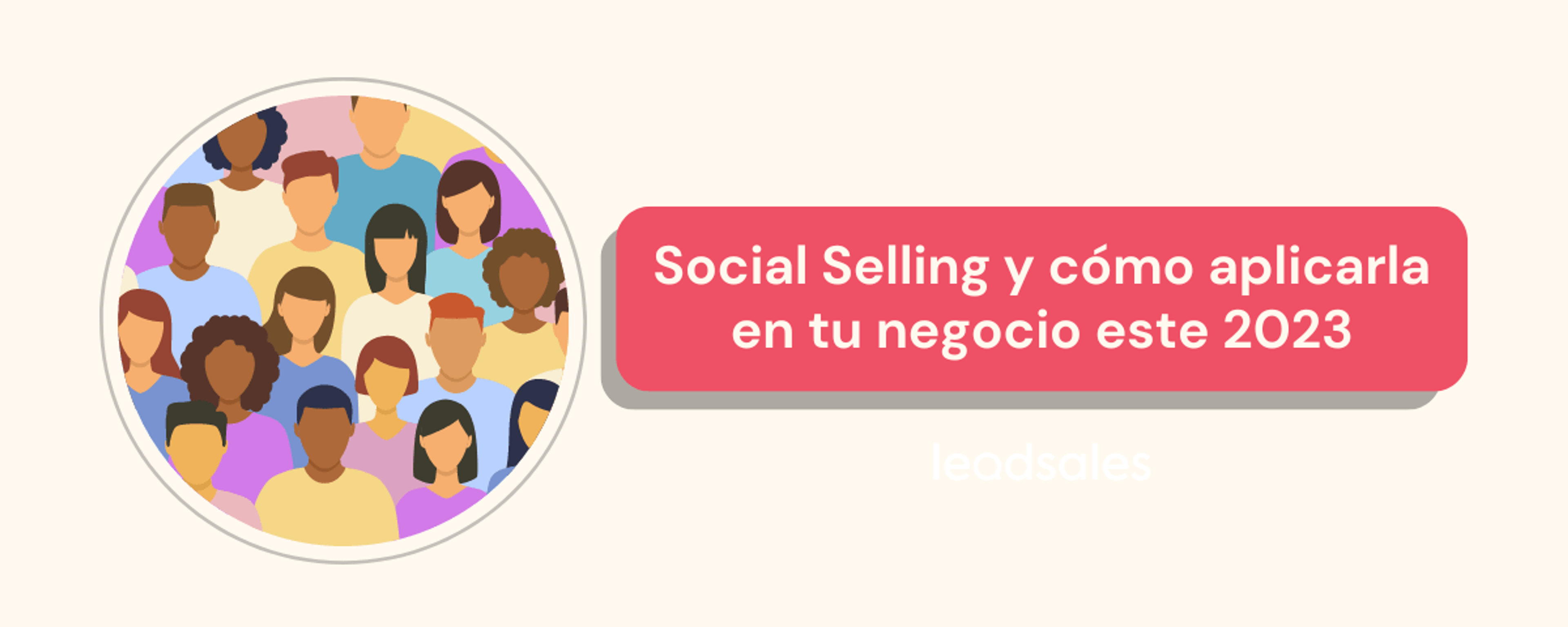Portada del artículo: Social Selling y cómo aplicarla en tu negocio este 2023