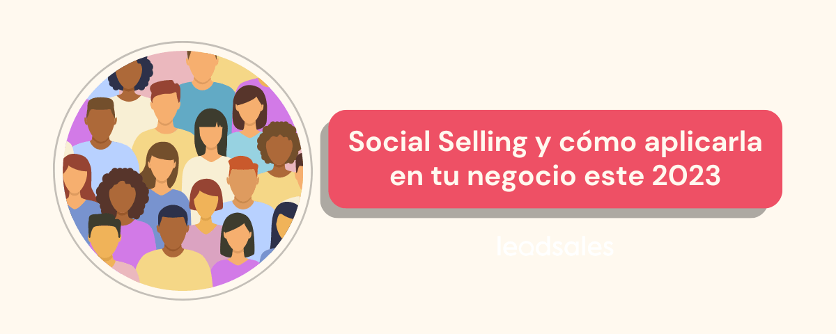 Portada del artículo: Social Selling y cómo aplicarla en tu negocio este 2023