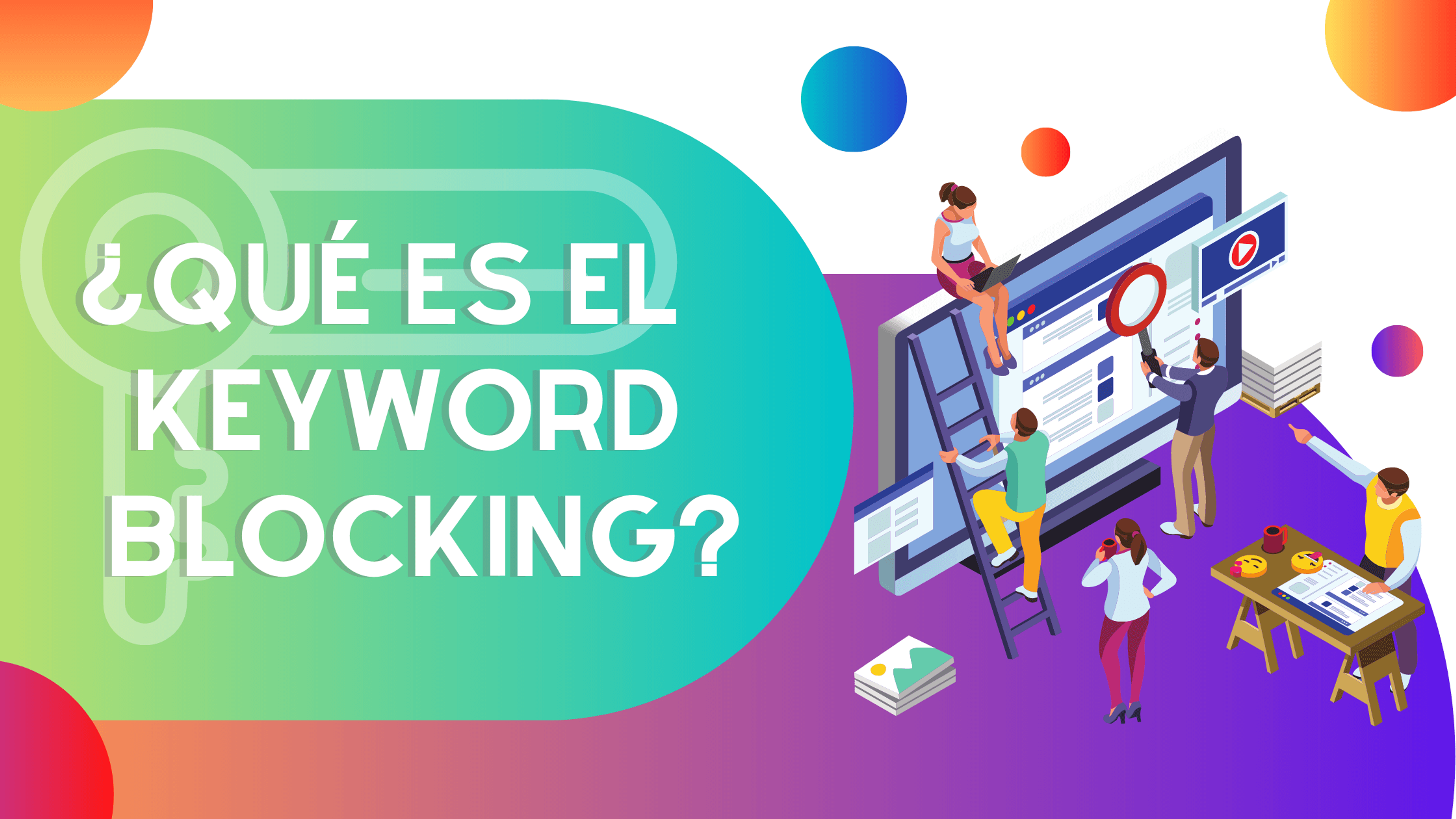 Portada del artículo: ¿Qué es el Keyword Blocking?