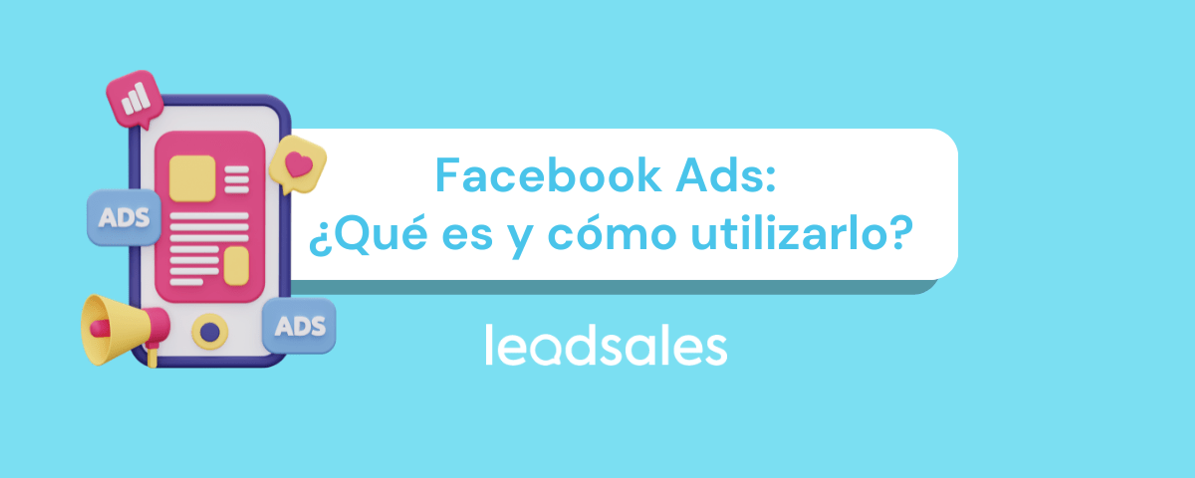 Portada del artículo: Facebook Ads: ¿Qué es y cómo utilizarlo?