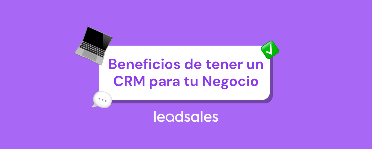 Portada del artículo: Beneficios de tener un CRM para tu Negocio