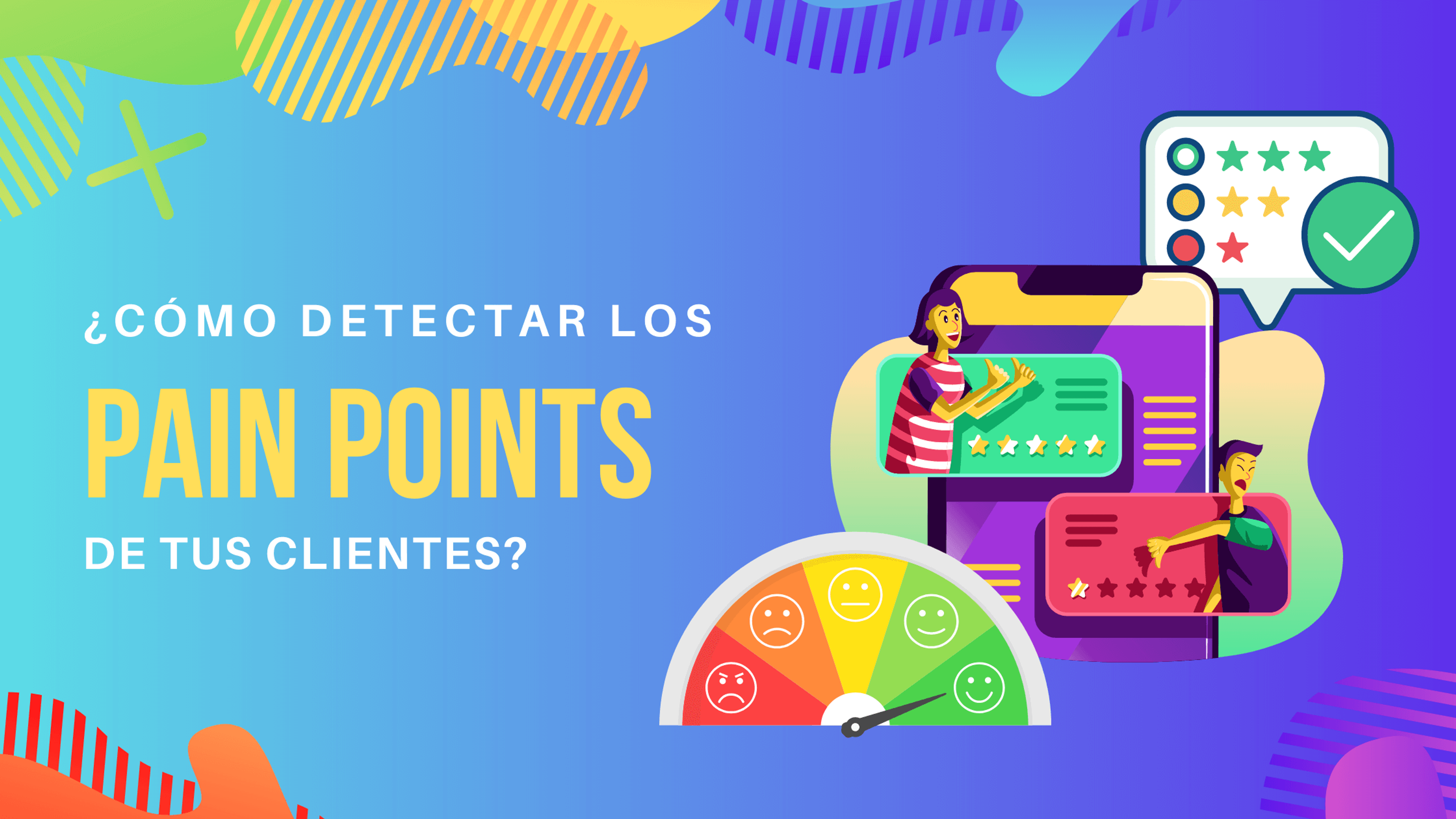 Portada del artículo: ¿Cómo detectar los pain points de tus clientes?