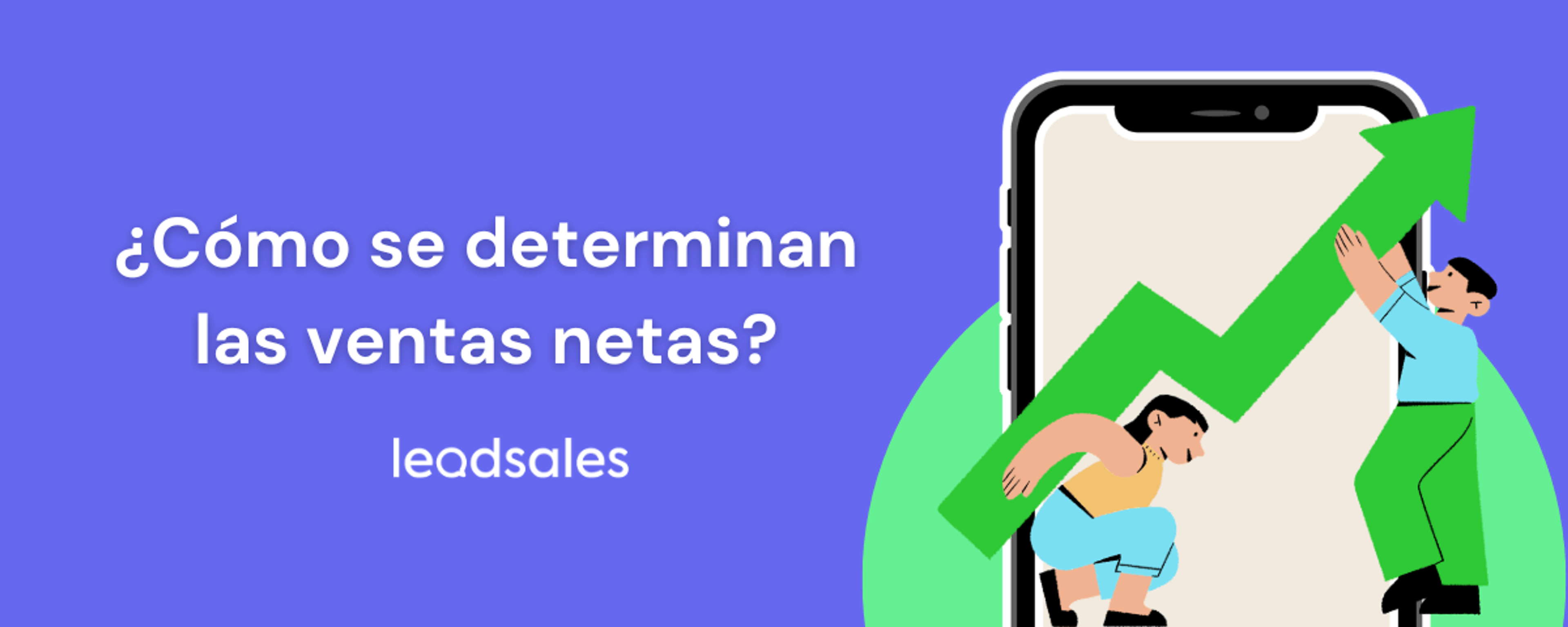 Portada del artículo: Cómo se determinan las ventas netas para medir el éxito de tu negocio
