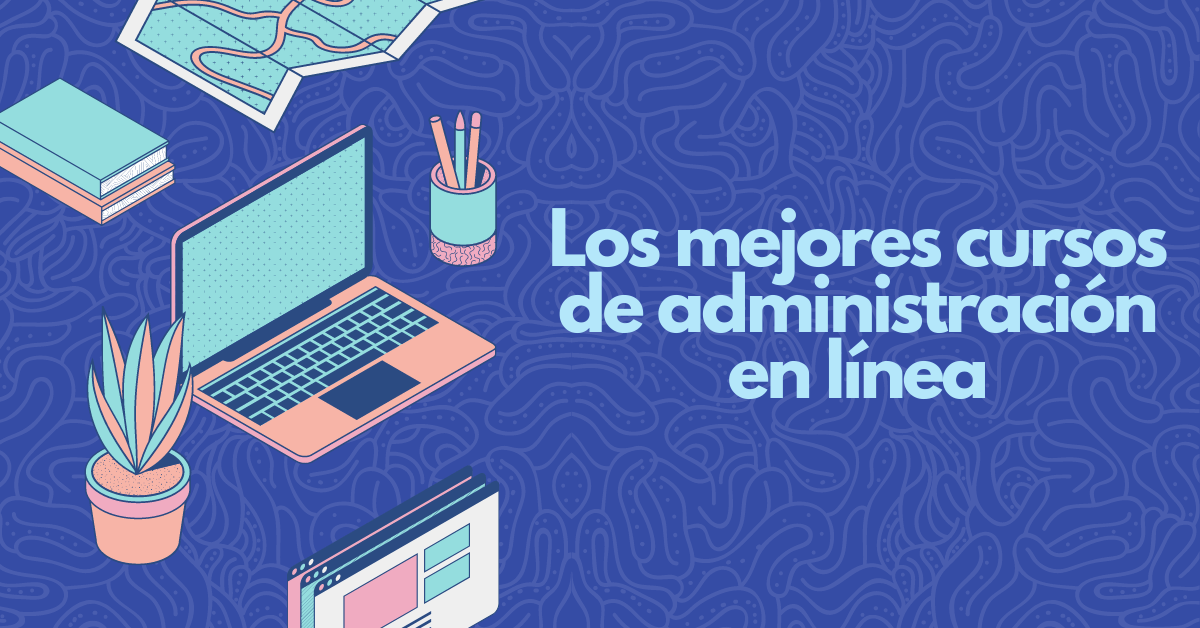 Portada del artículo: Top: Cursos de administración en línea
