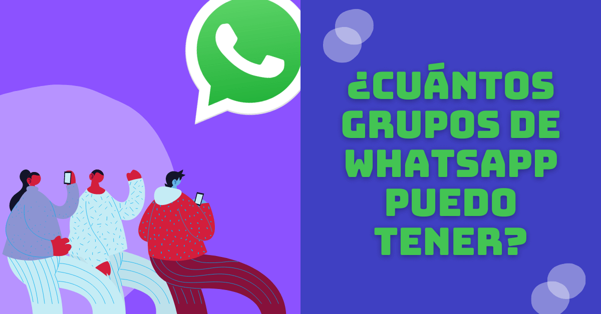 Portada del artículo: ¿Cuántos grupos de WhatsApp puedo tener?