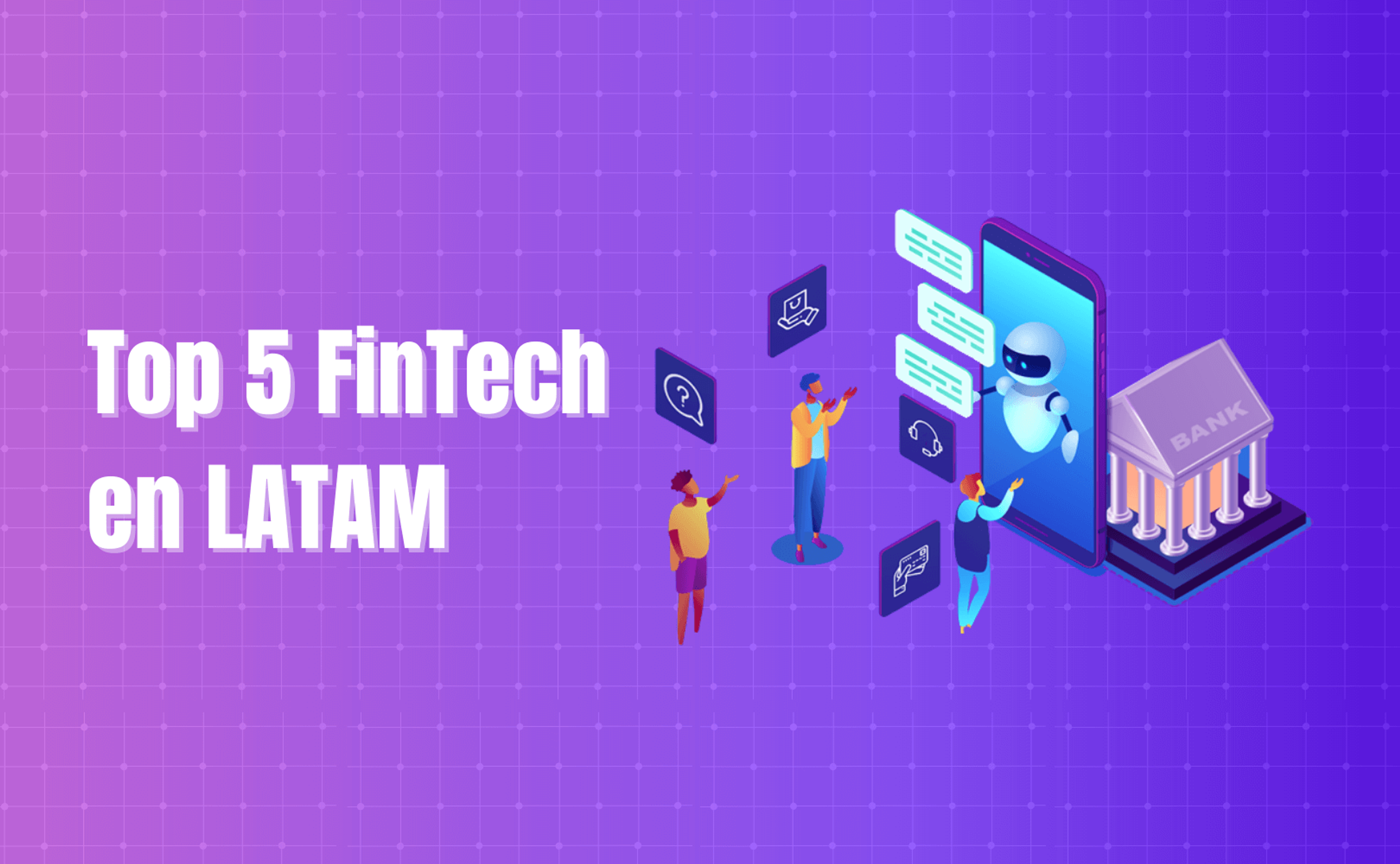 Portada del artículo: Top 5 FinTech en LATAM