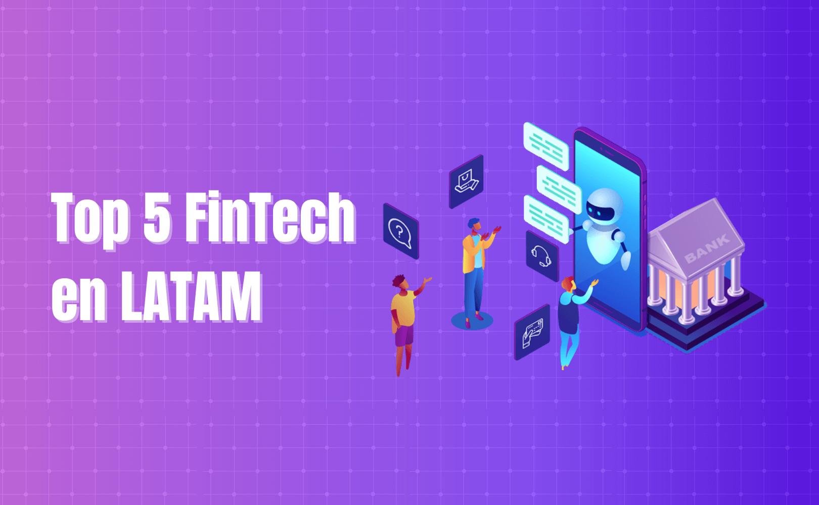 Portada del artículo: Top 5 FinTech en LATAM
