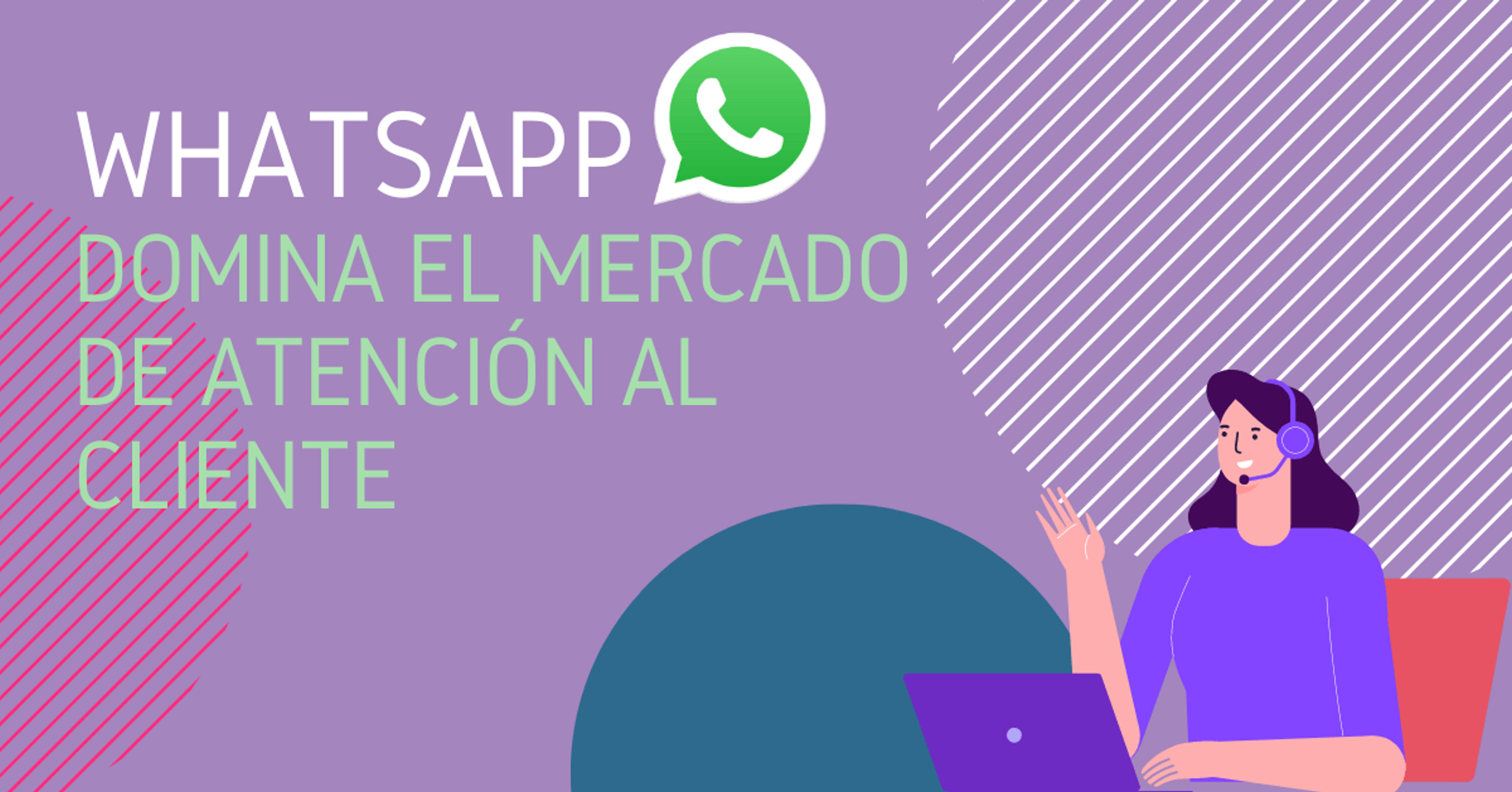 Portada del artículo: WhatsApp domina el mercado de atención al cliente