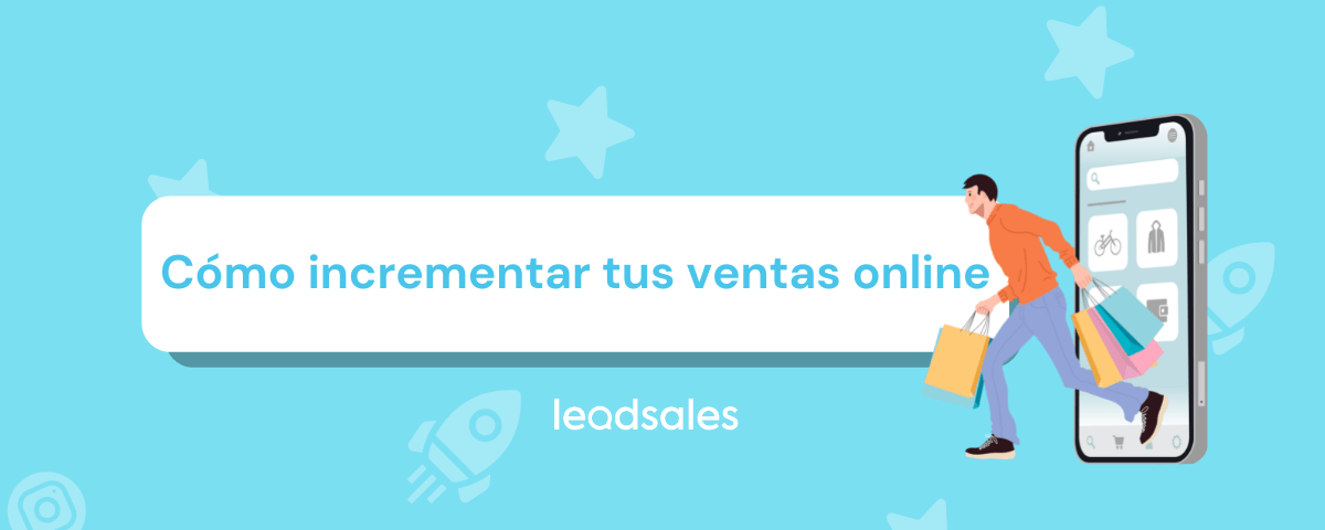 Portada del artículo: Cómo Incrementar tus Ventas Online