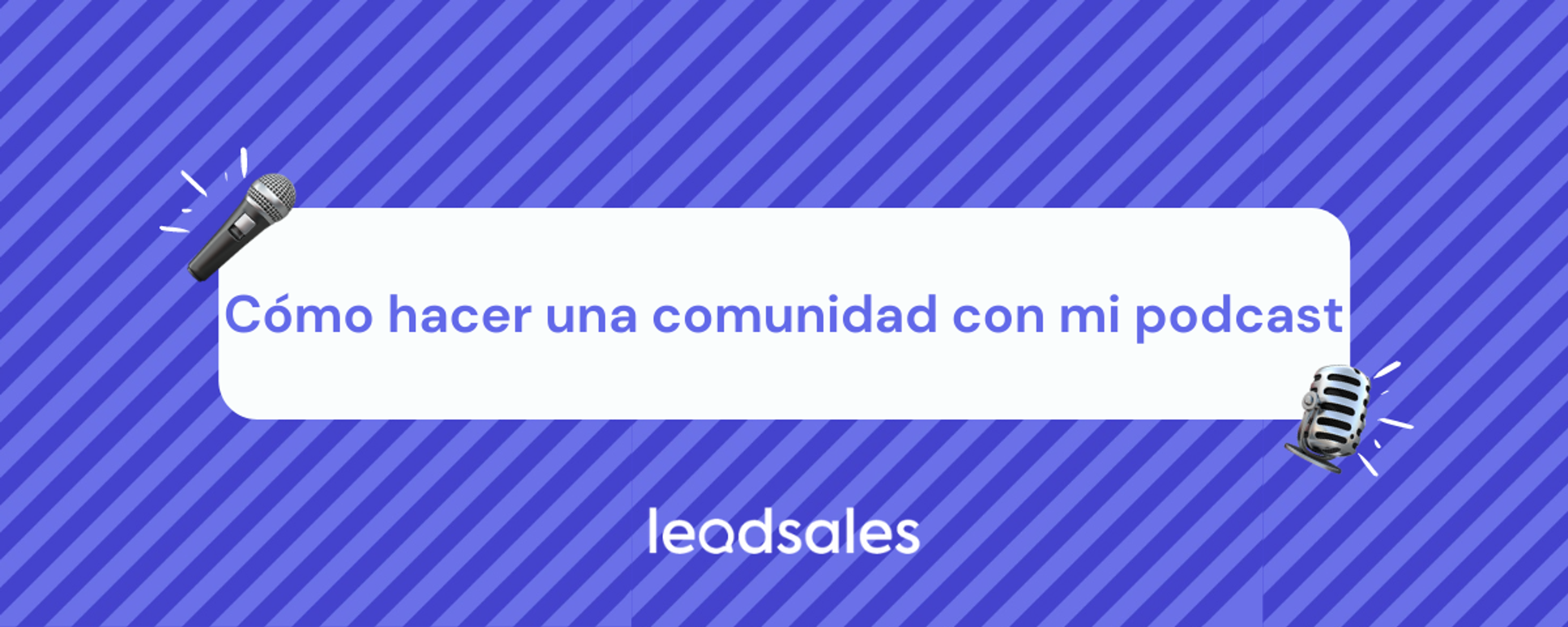 Portada del artículo: Cómo hacer una comunidad con mi podcast