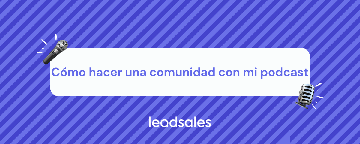 Portada del artículo: Cómo hacer una comunidad con mi podcast