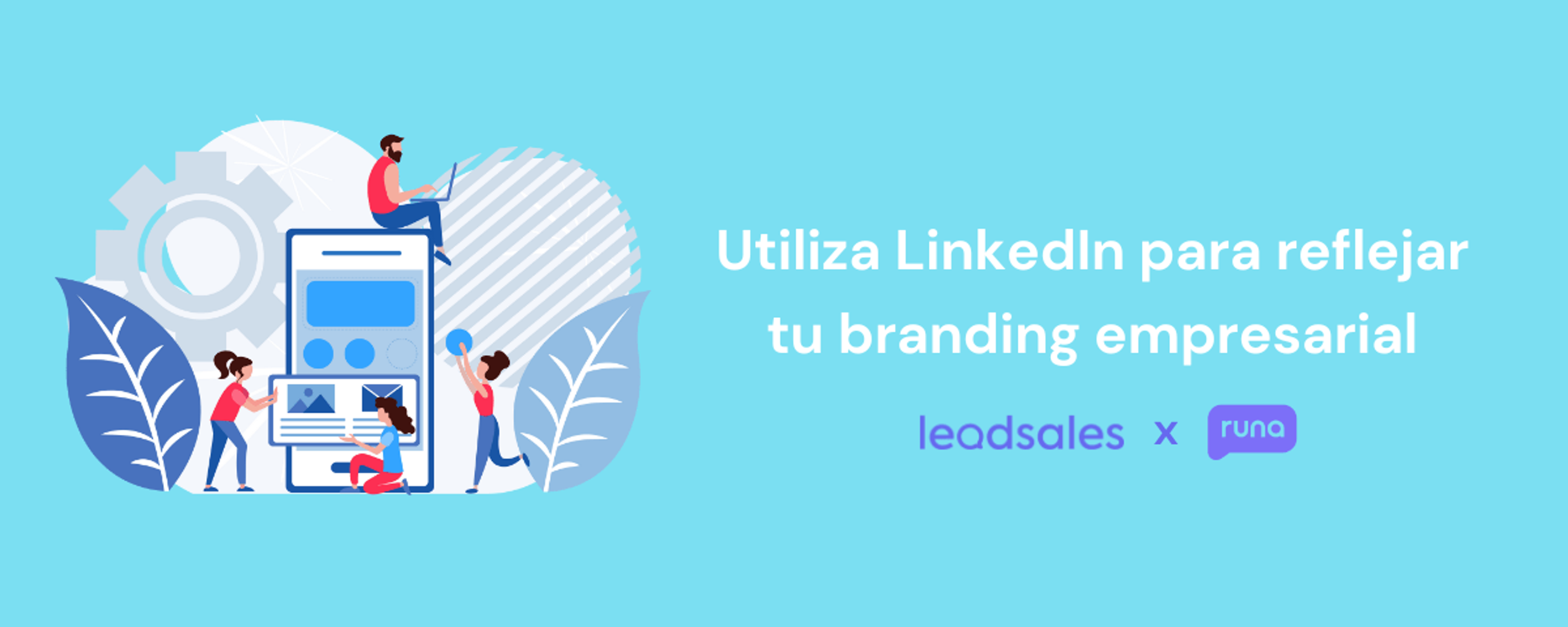 Portada del artículo: Utiliza LinkedIn para reflejar tu branding empresarial