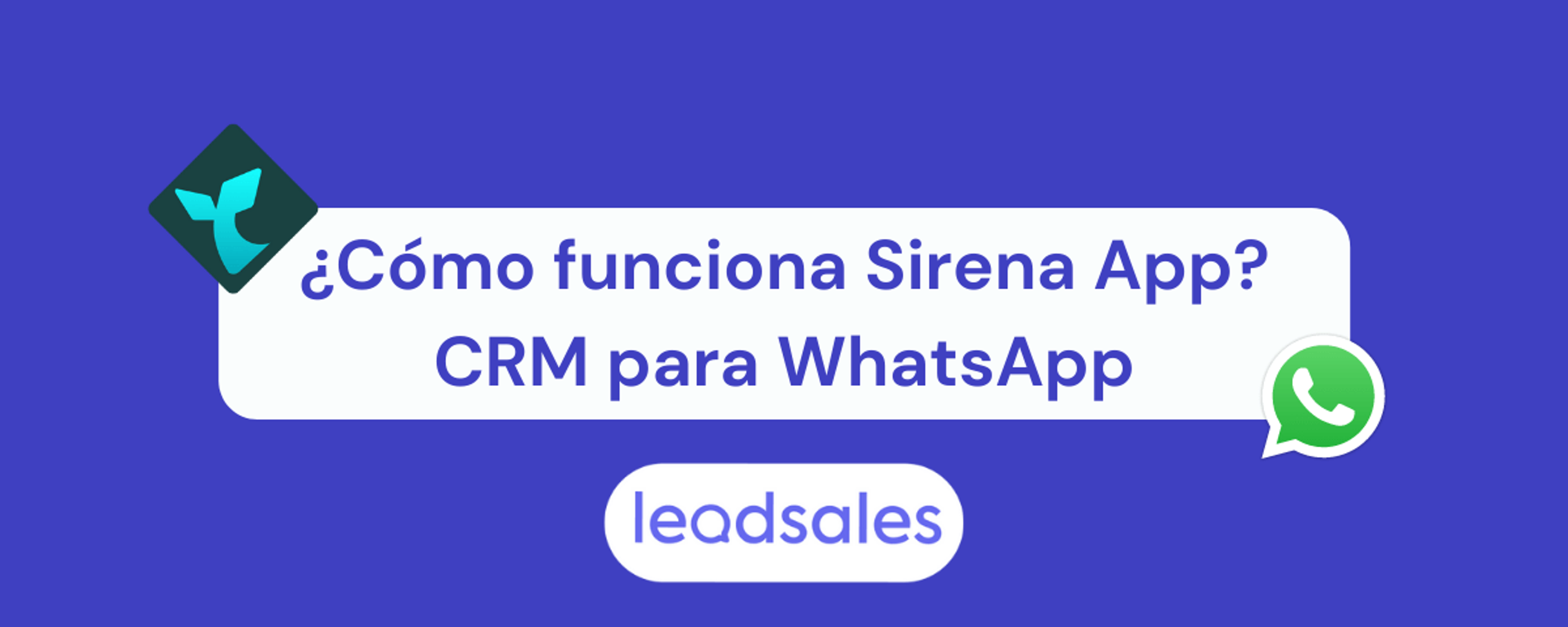 Portada del artículo: ¿Cómo funciona Sirena App? CRM para WhatsApp