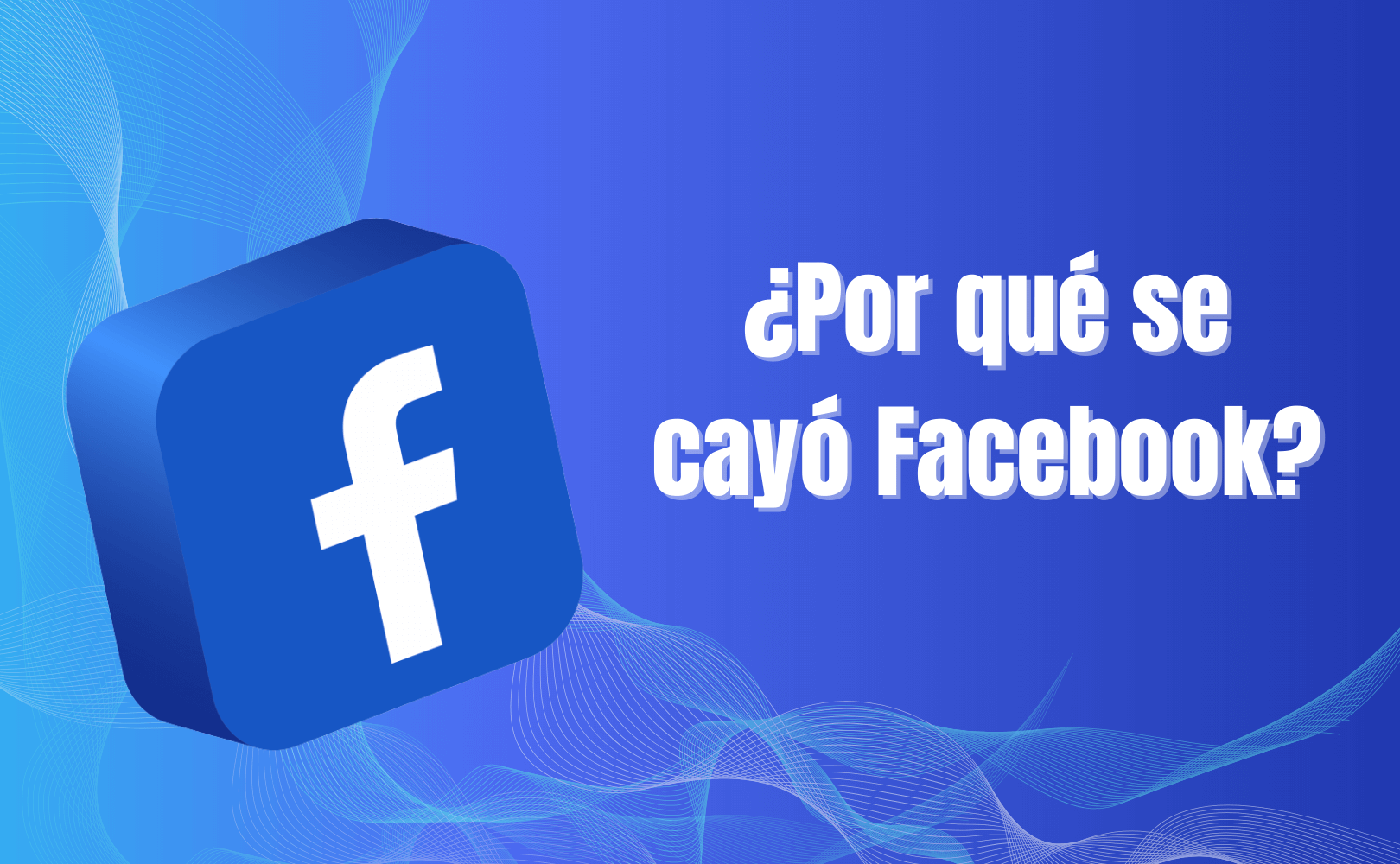 Portada del artículo: ¿Por qué se cayó Facebook?