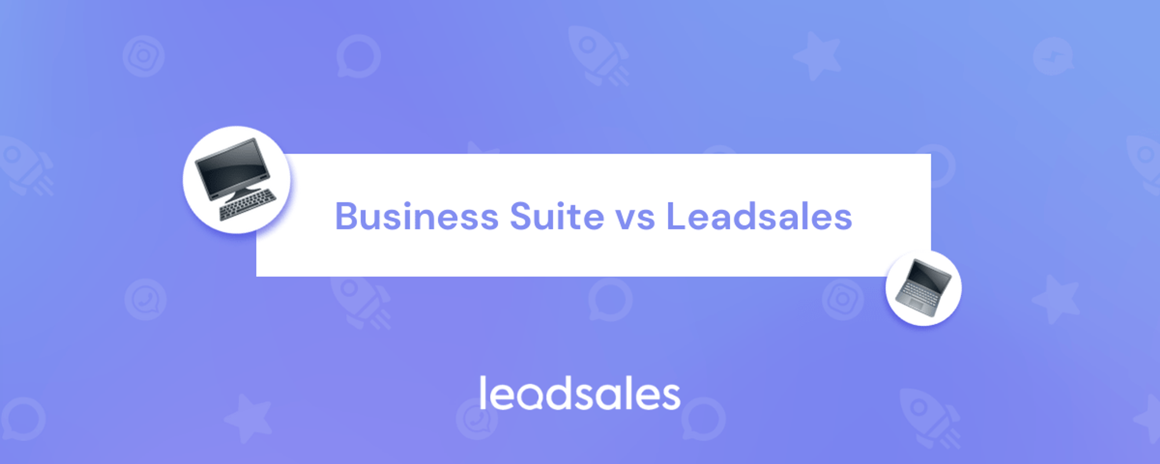 Portada del artículo: Business Suite vs Leadsales