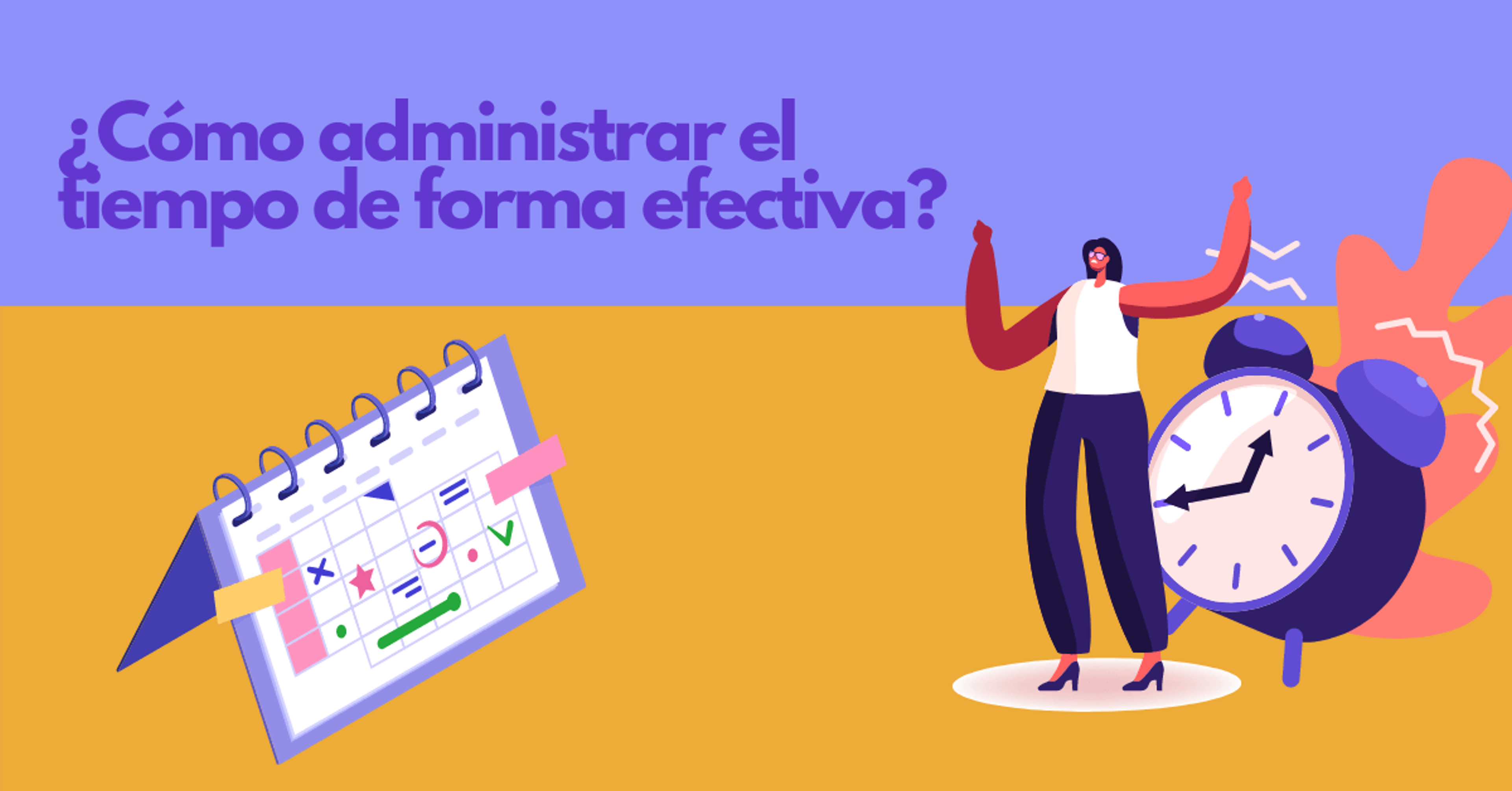 Portada del artículo: ¿Cómo administrar el tiempo de forma efectiva?