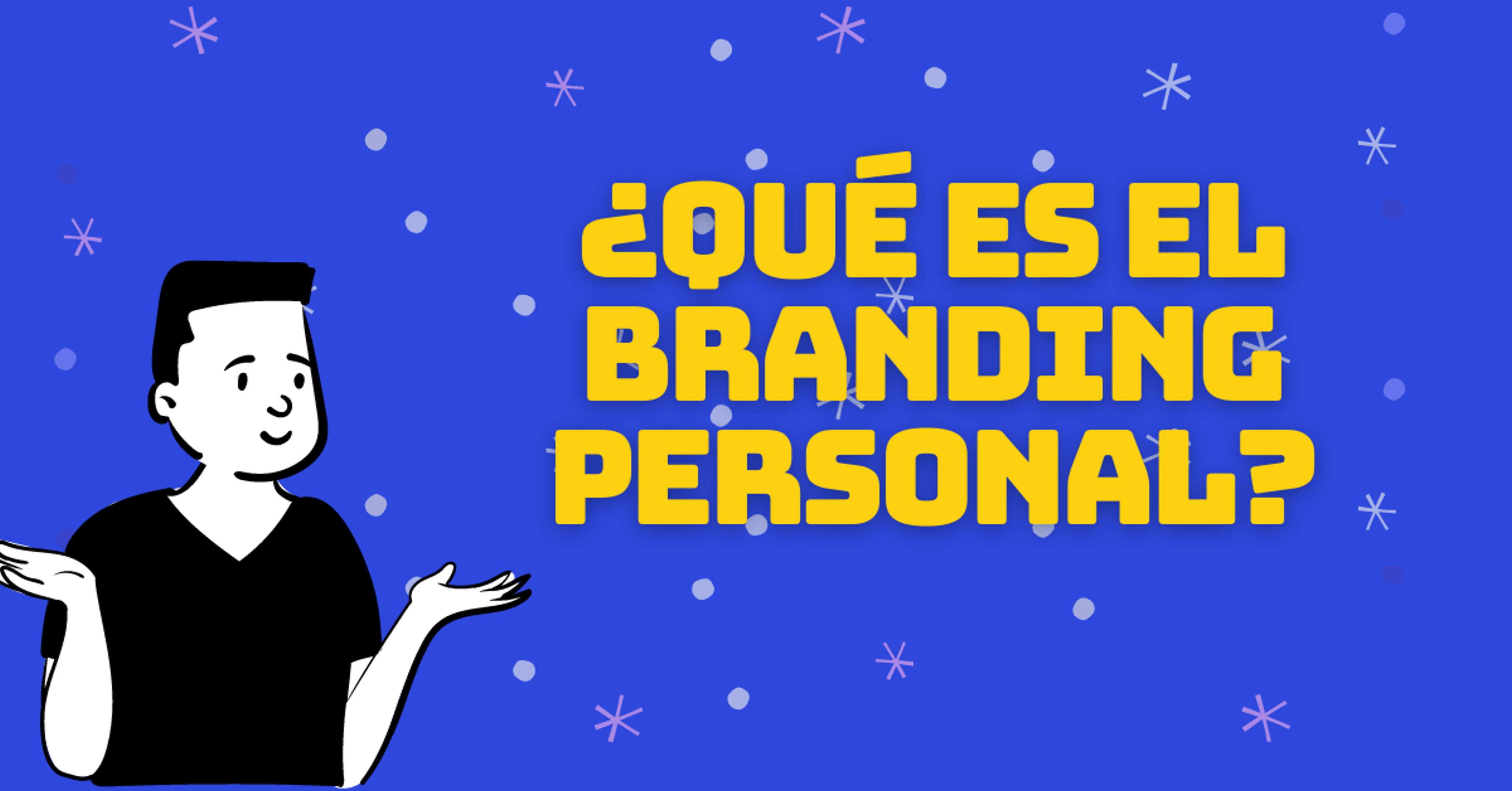Portada del artículo: ¿Qué es el branding personal?