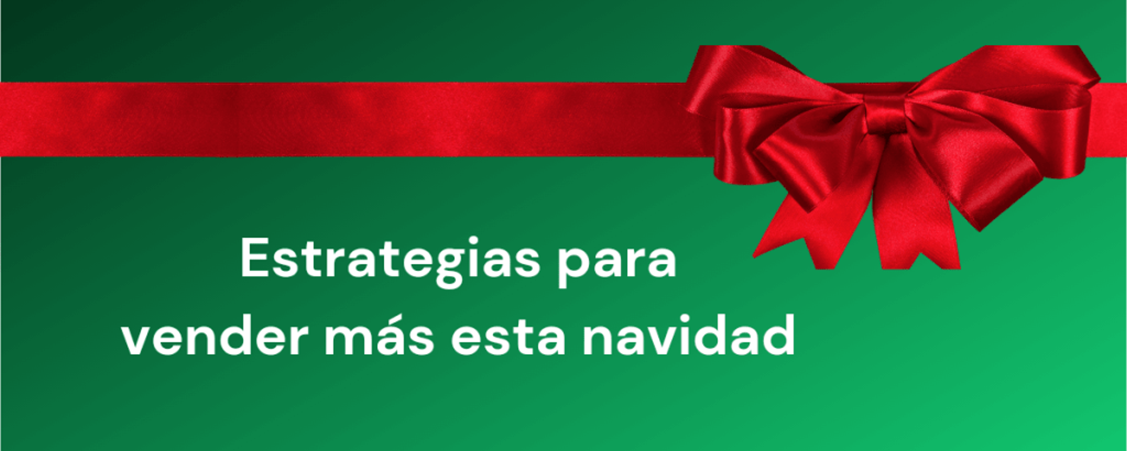 Portada del artículo: Estrategias para vender más esta Navidad
