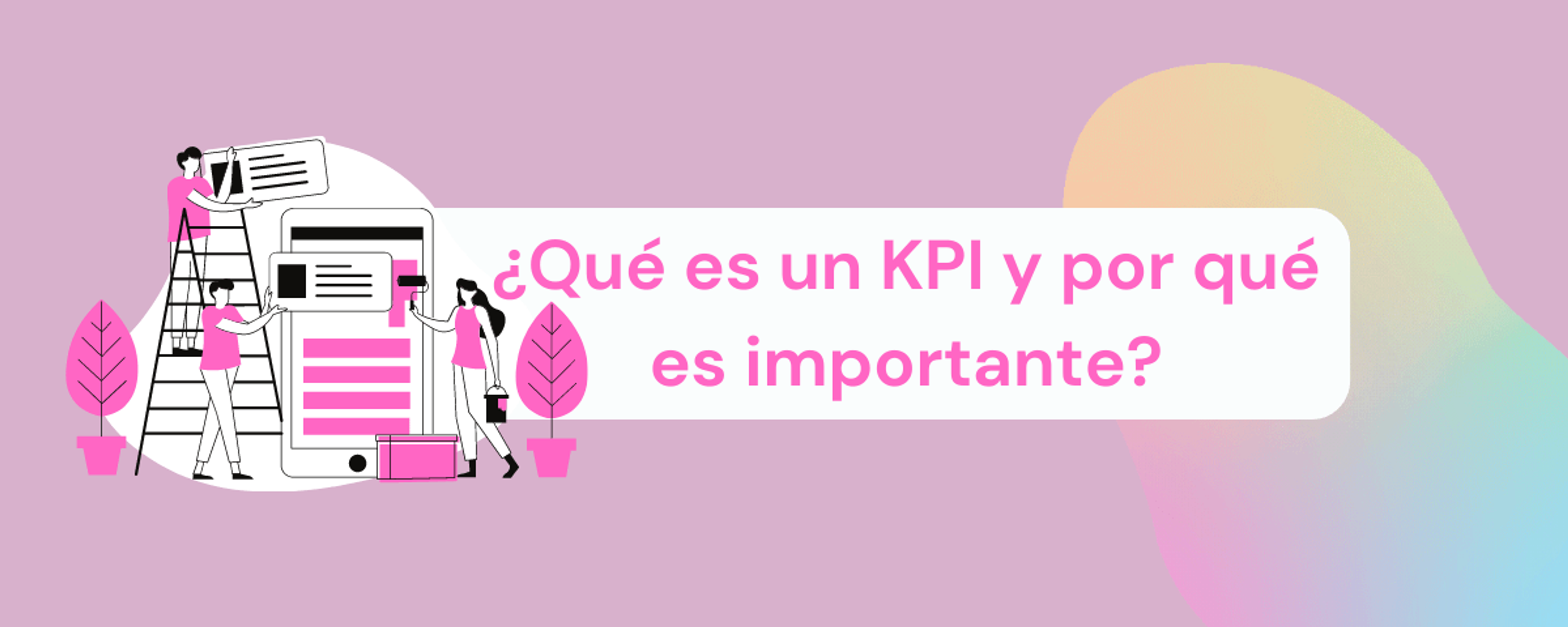 Portada del artículo: ¿Qué es un KPI y por qué es importante?