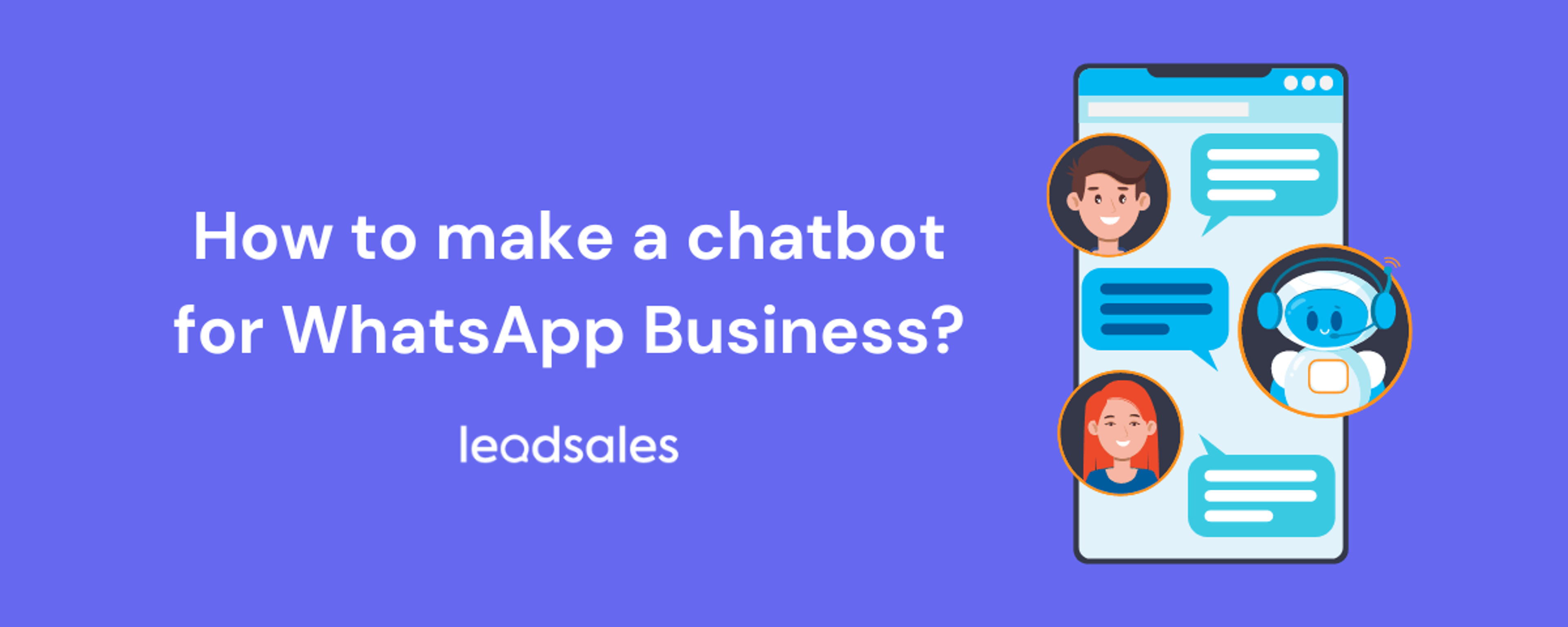 Cover image for the article: How to make a chatbot for WhatsApp Business?