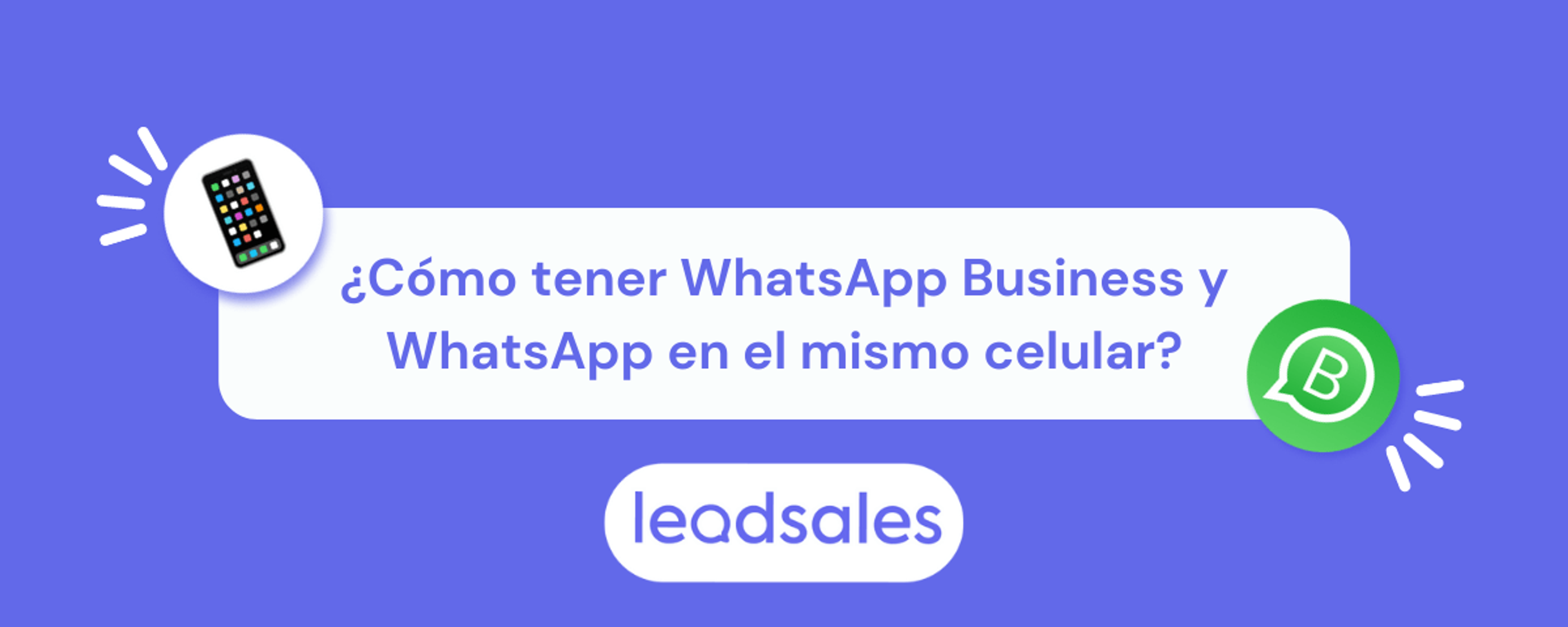 Portada del artículo: Cómo tener WhatsApp Business y WhatsApp en el mismo teléfono: paso a paso