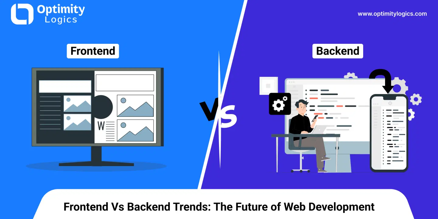 Frontend Vs Backend: Web Development Guide - OptimityLogics