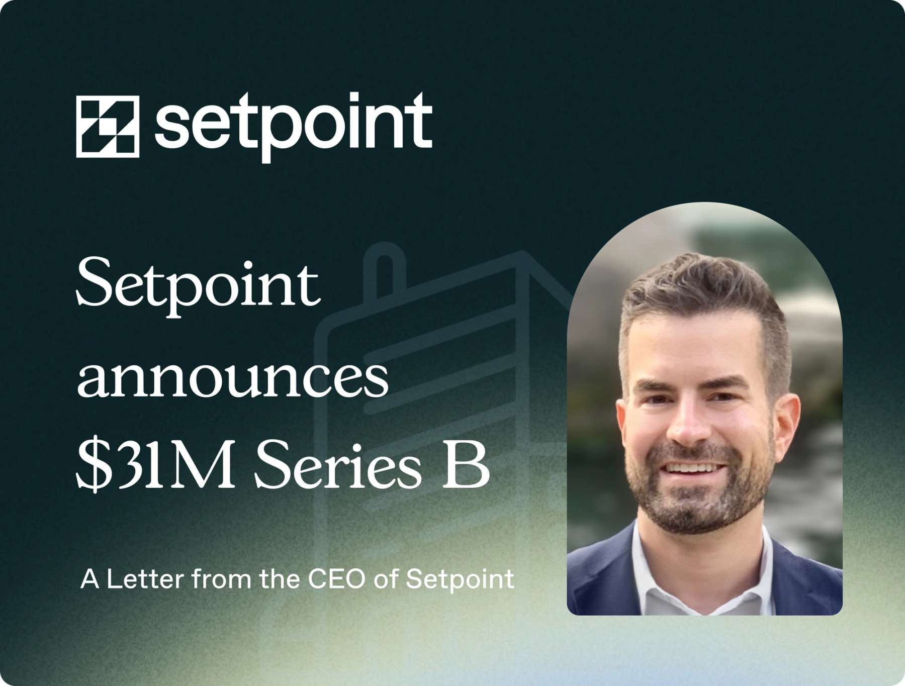 Announcing Setpoint’s $31 Million Series B Funding