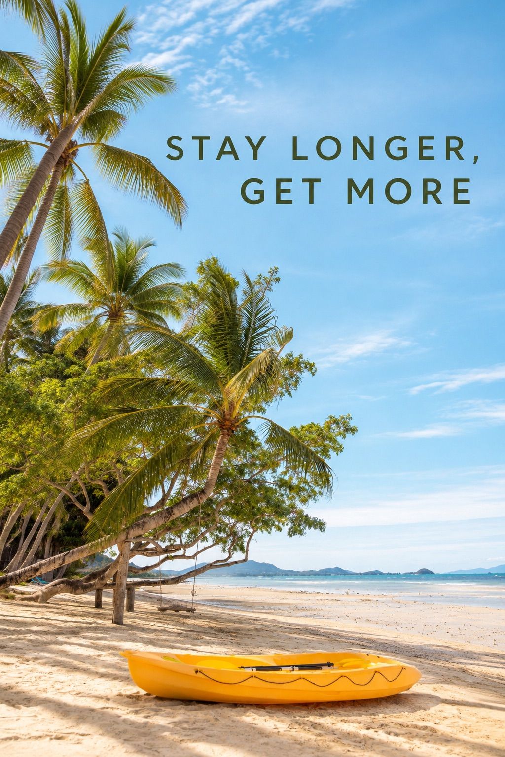 STAY LONGER, GET MORE