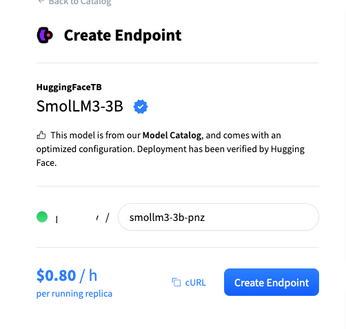 Interface for creating an endpoint for the SmolLM3‑3B model, showing the model name, a "verified by Hugging Face" note, an endpoint name field, a cost of $0.80 per hour per running replica, a cURL option, and a "Create Endpoint" button.