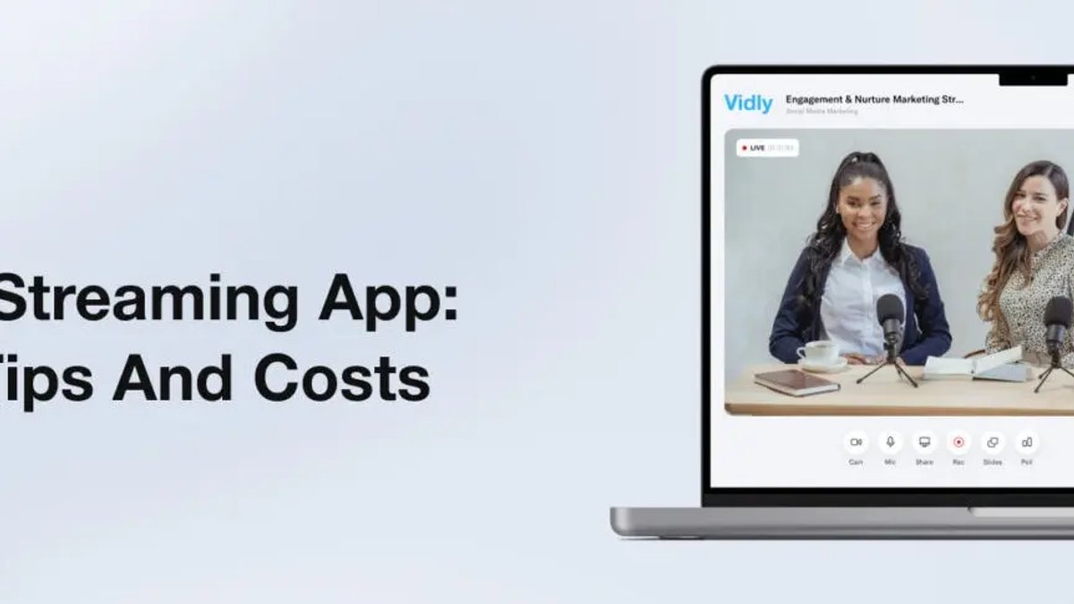 How to Build a Live Video Streaming App: Tech Stack, Tips and Costs