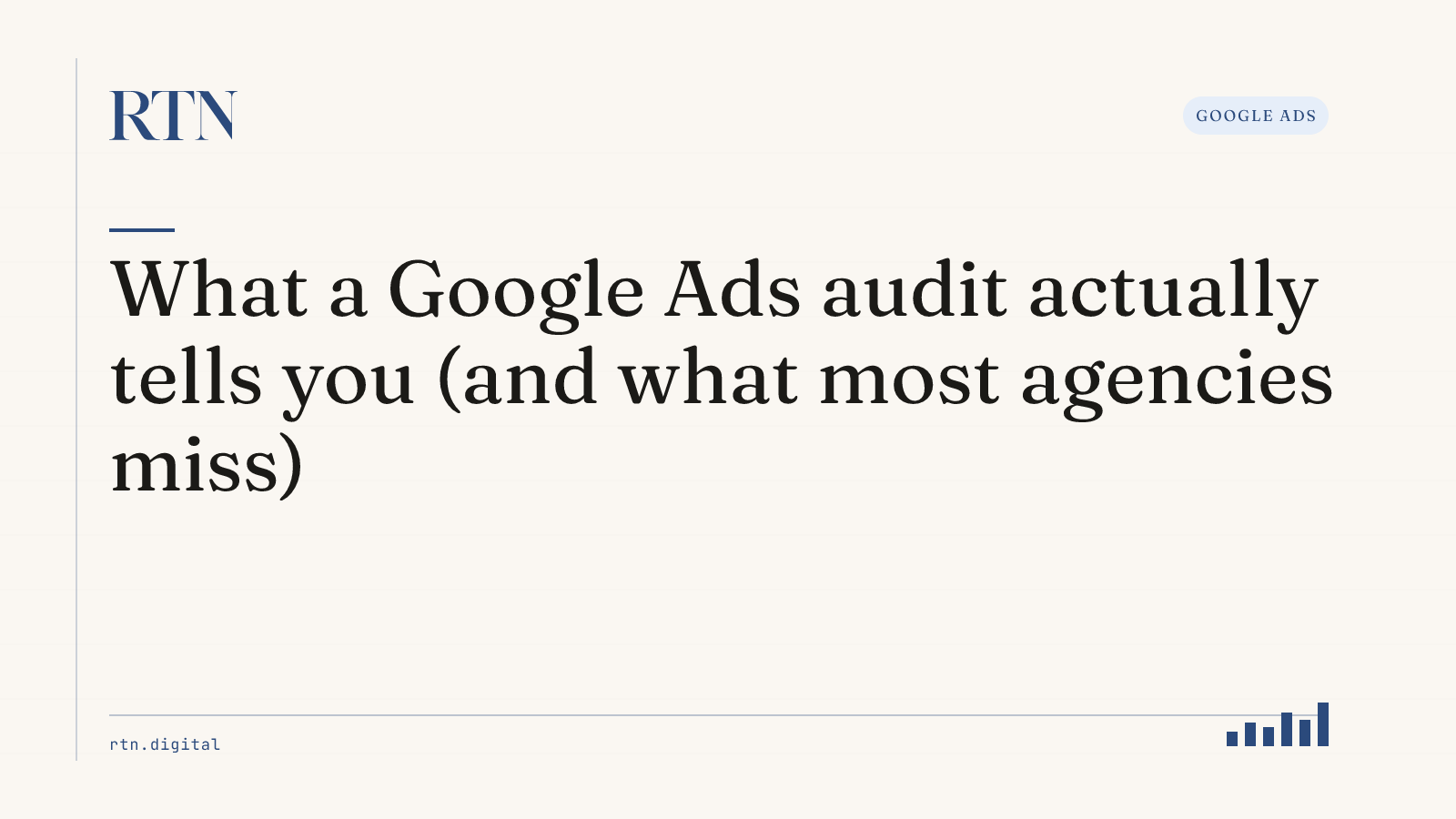 What a Google Ads audit actually tells you (and what most agencies miss)
