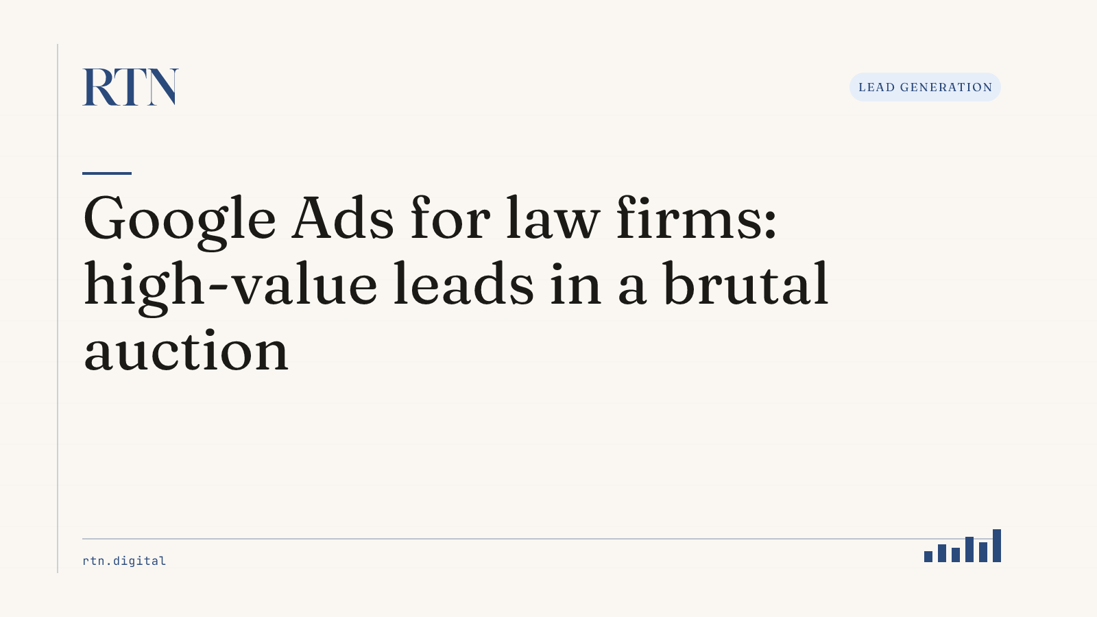 Google Ads for law firms: high-value leads in a brutal auction