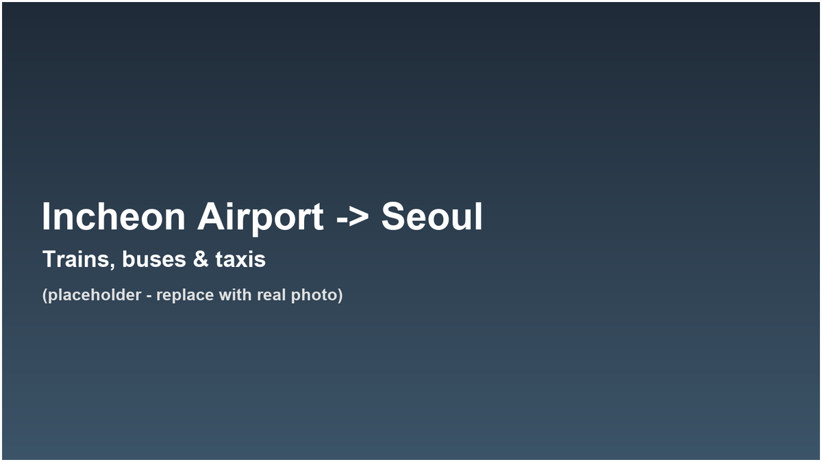 Incheon Airport to Seoul transport options
