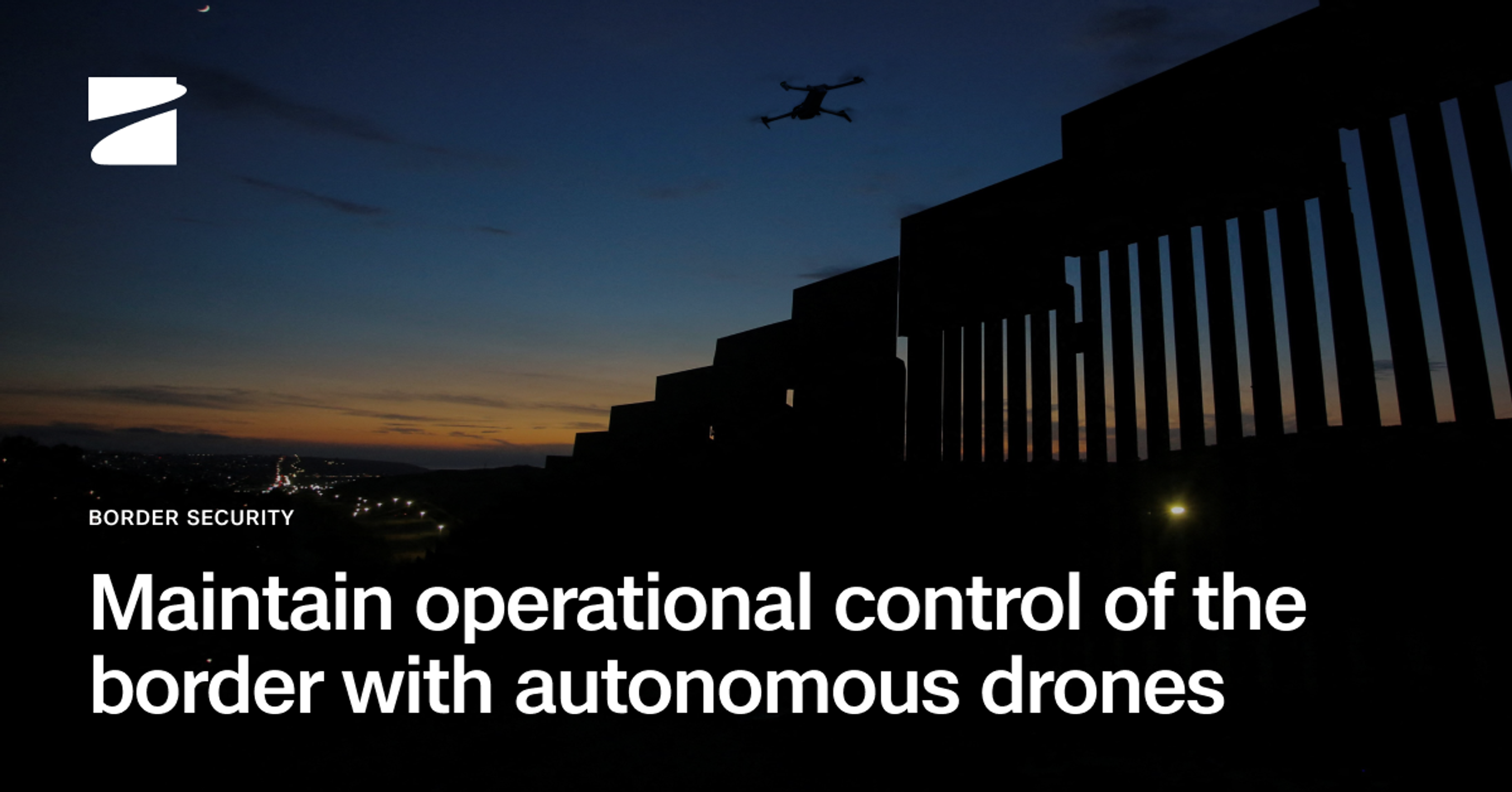 Maintain operational control of the border with autonomous drones | Skydio