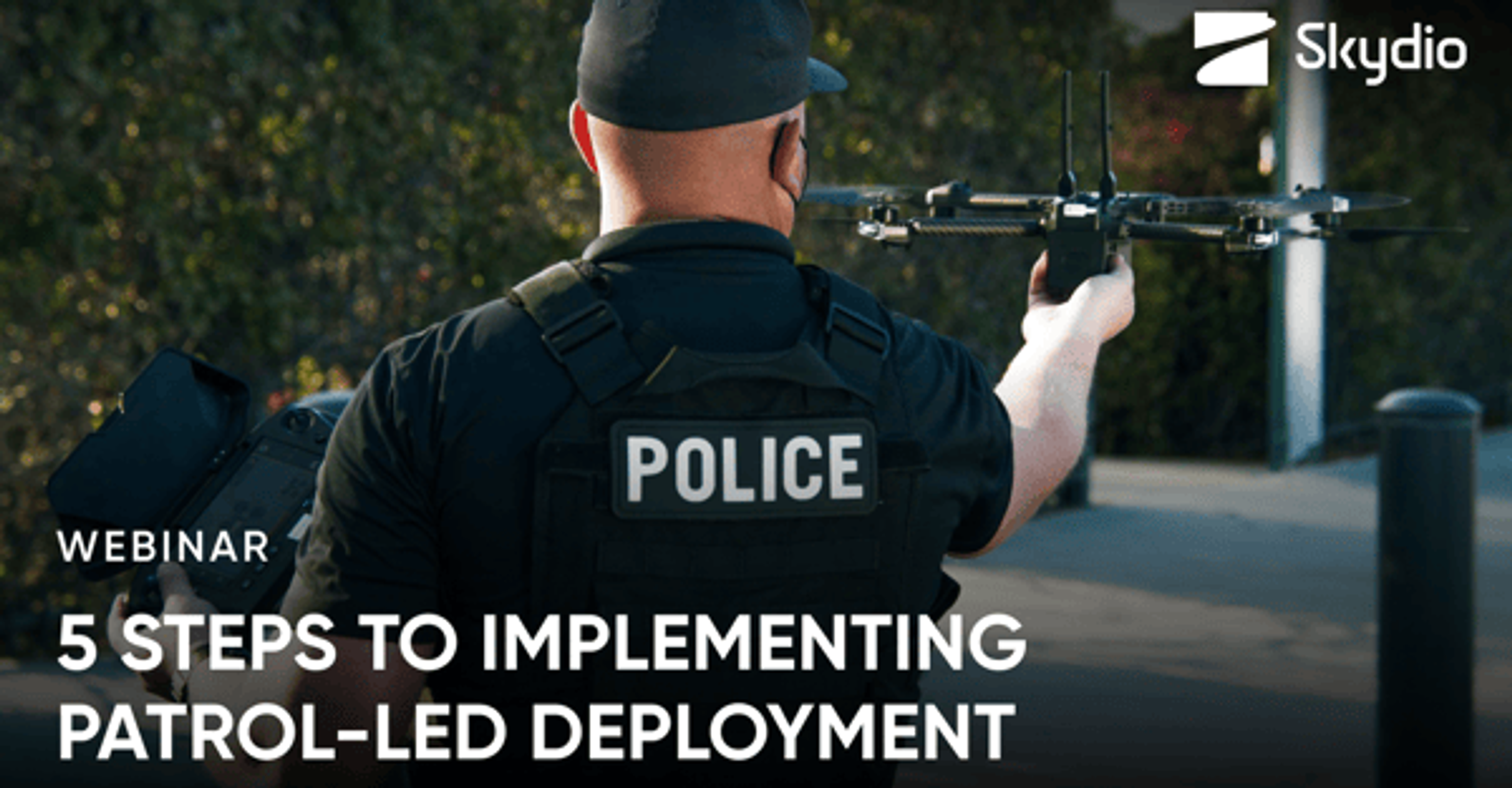 5 Steps to Implementing Patrol-Led Deployment