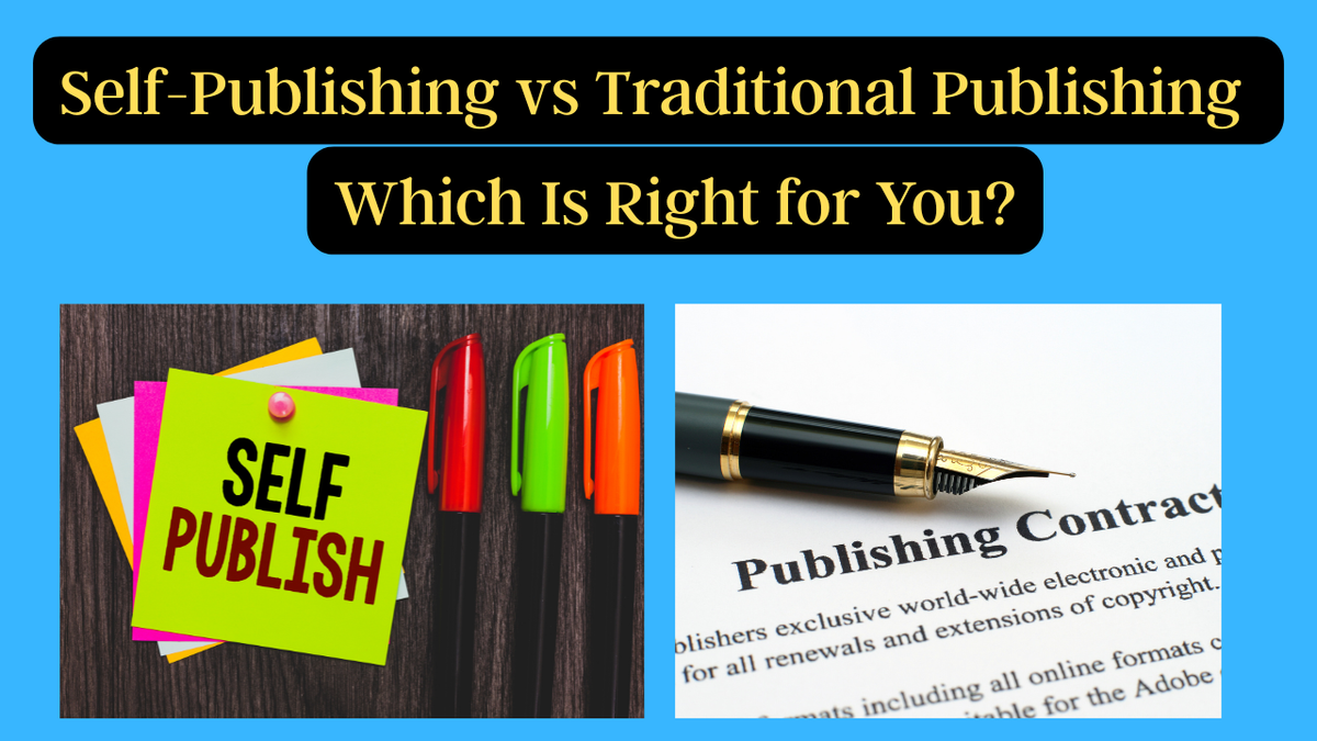 Self-Publishing vs Traditional Publishing: Which Is Right for You?