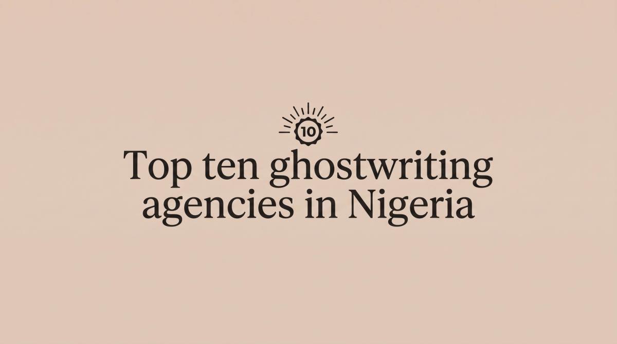 Top 10 Ghostwriting Agencies in Nigeria