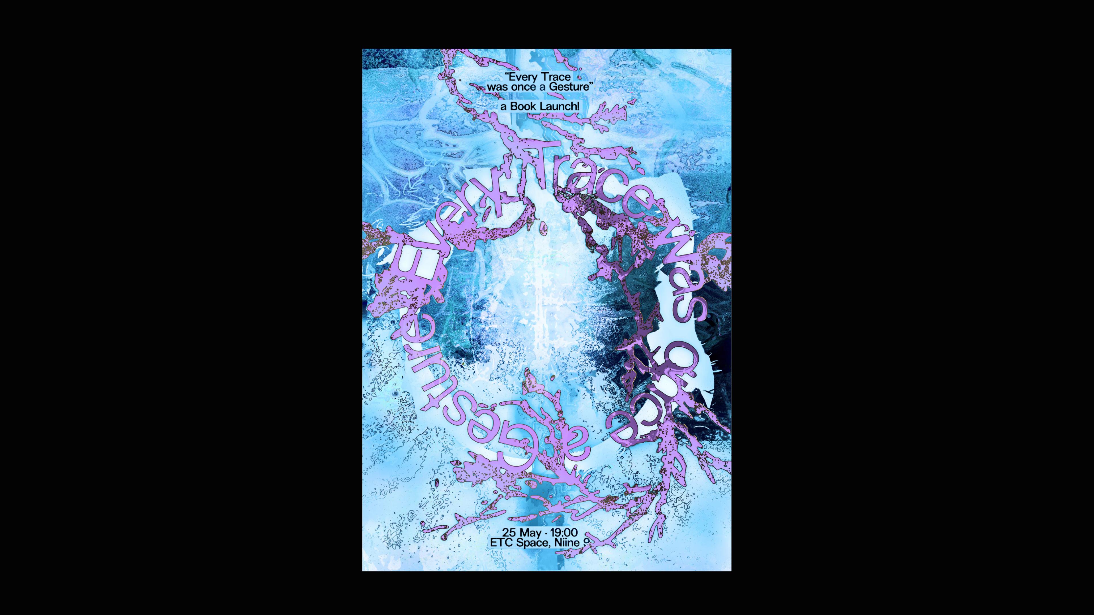 Every Trace was once a Gesture • Poster (unrealised event)