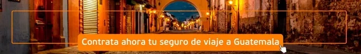 seguro para viajar a Guatemala