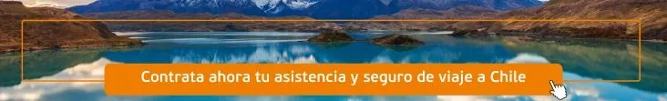 "Contrata tu seguro de viaje y asistencia a Chile ahora."